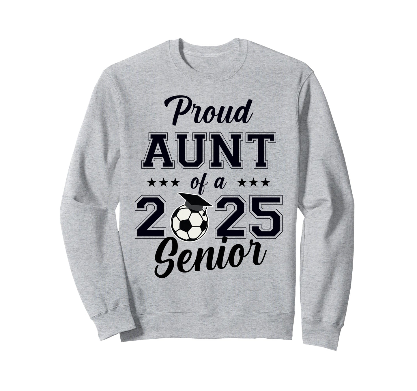 Senior Aunt Soccer Class 2025 Sweatshirt - Custom Art Print for Adults - T-Shirt, Sweatshirt, Hoodie
