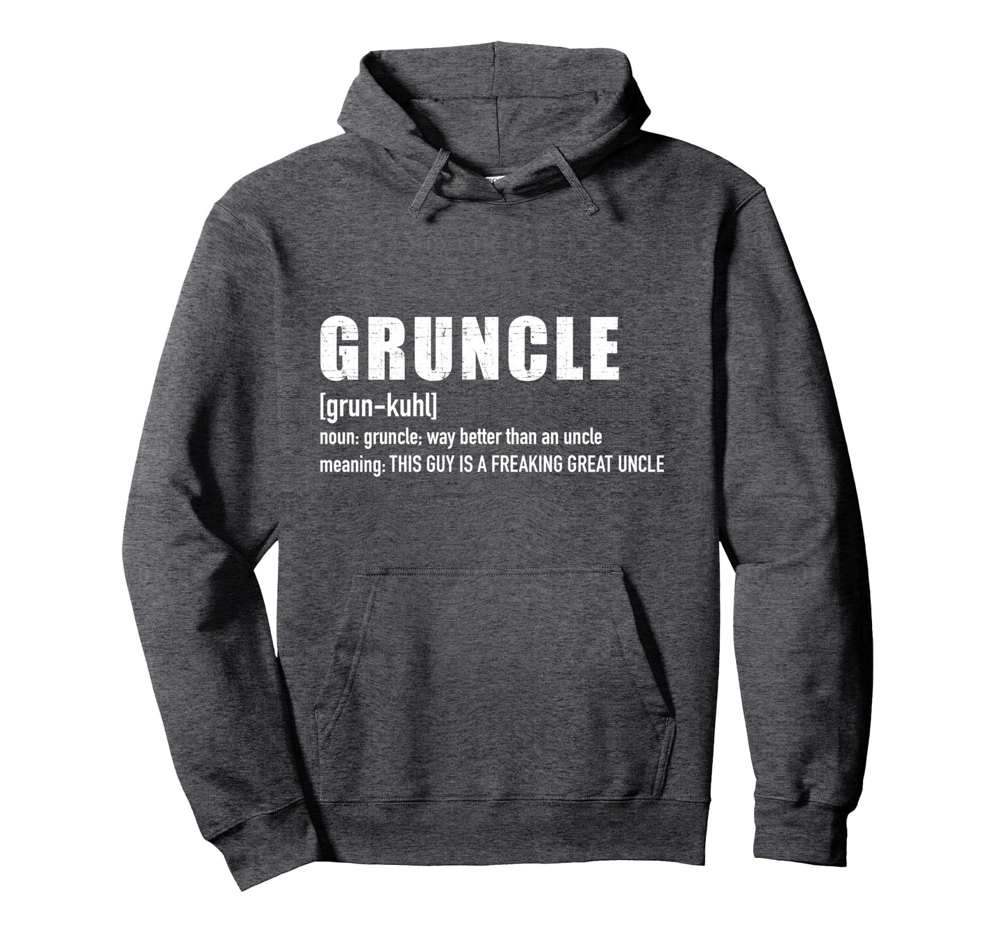Gruncle Great Uncle Hoodie - Novelty Apparel for Adults - T-Shirt, Sweatshirt, Hoodie
