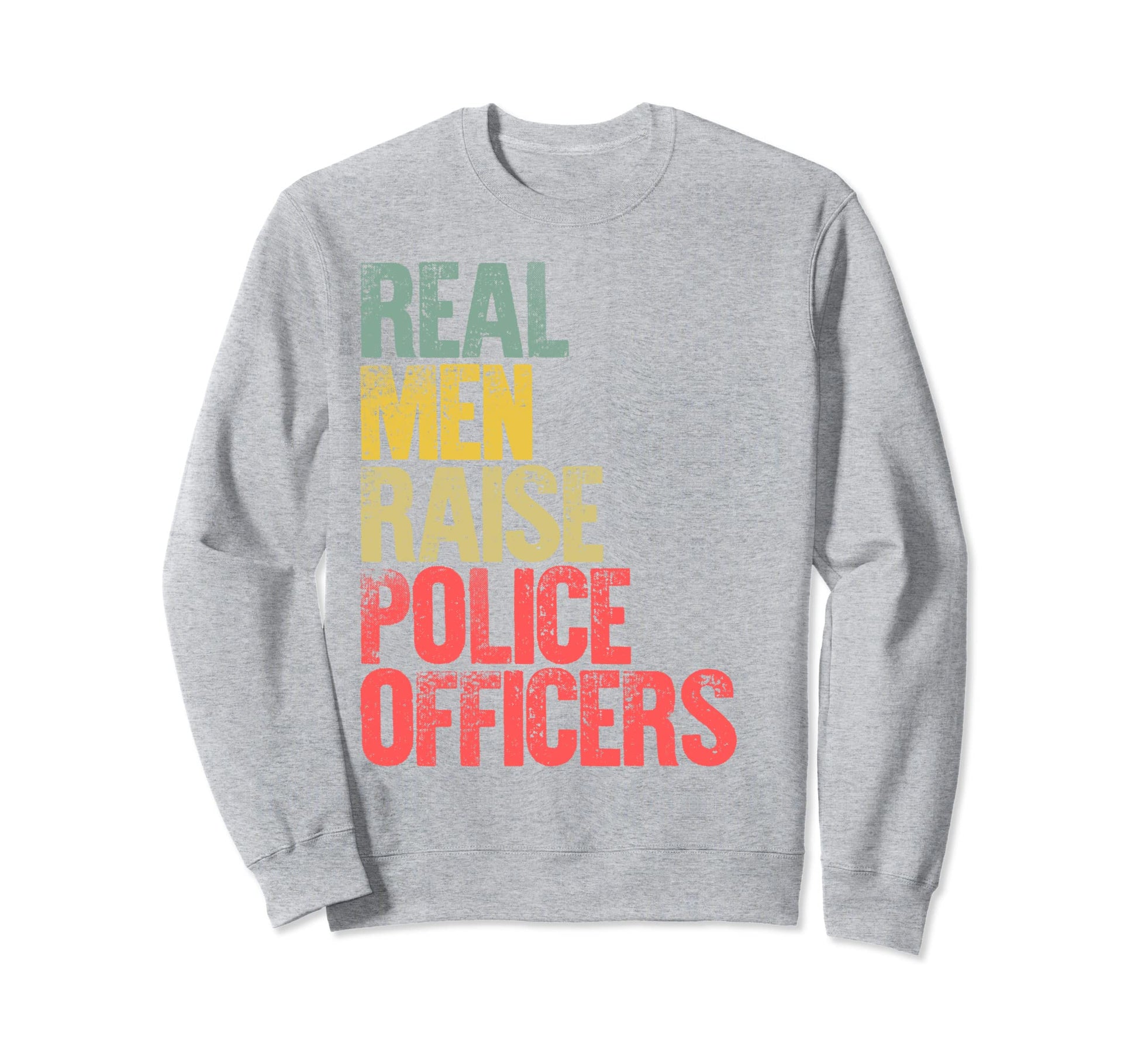 Proud Dad Real Raise Police Officers Sweatshirt - Custom Art Print Unisex - T-Shirt, Sweatshirt, Hoodie