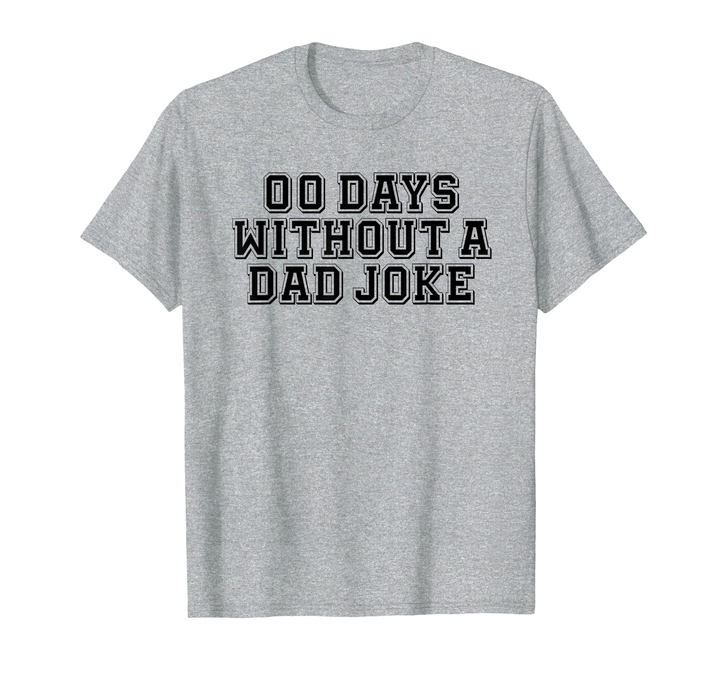 Sarcastic 00 Days Without Dad Joke T-Shirt - Aesthetic Graphic Unisex - T-Shirt, Sweatshirt, Hoodie