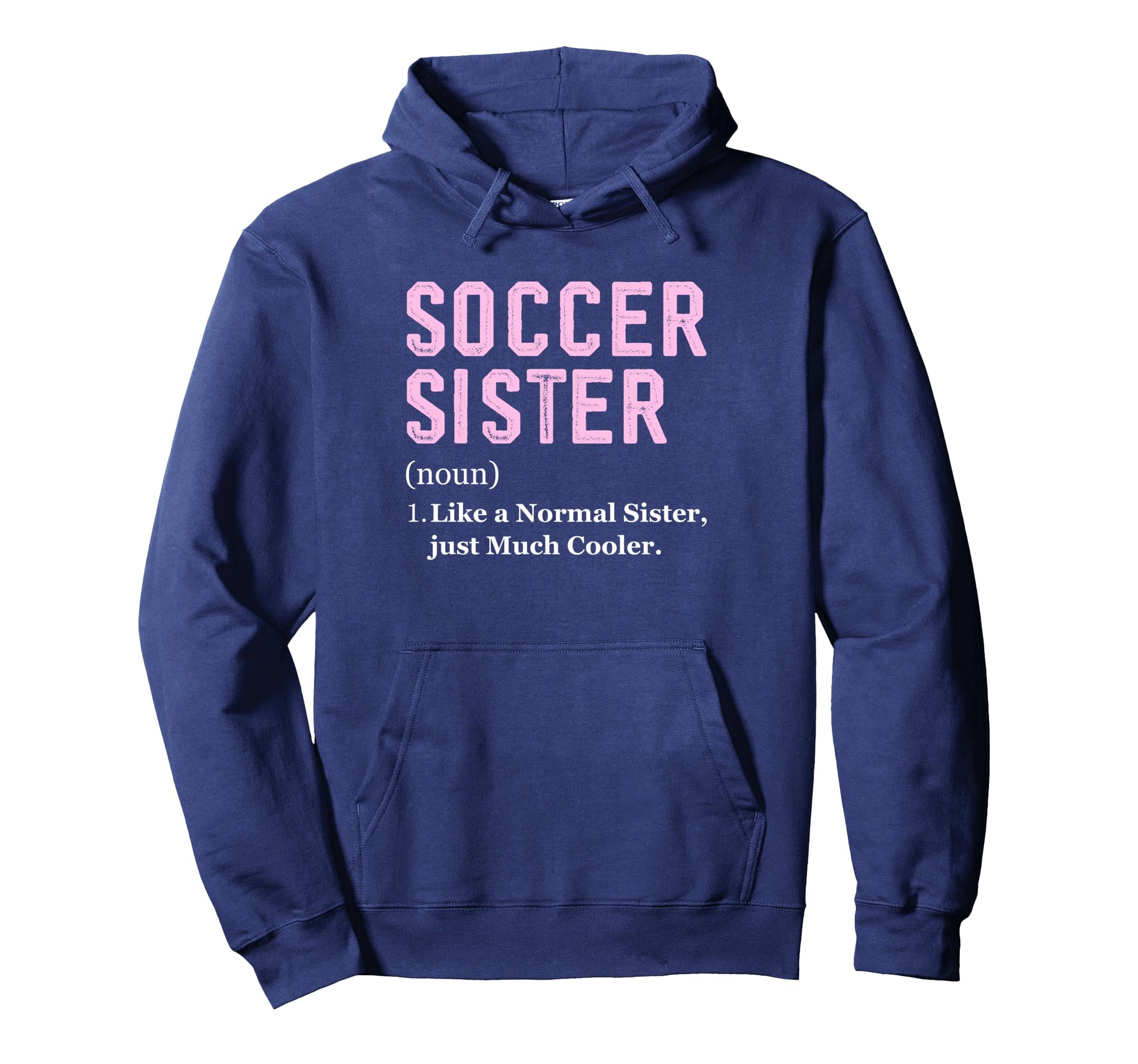Funny Soccer Player Sister Hoodie - Aesthetic Graphic for Adults - T-Shirt, Sweatshirt, Hoodie