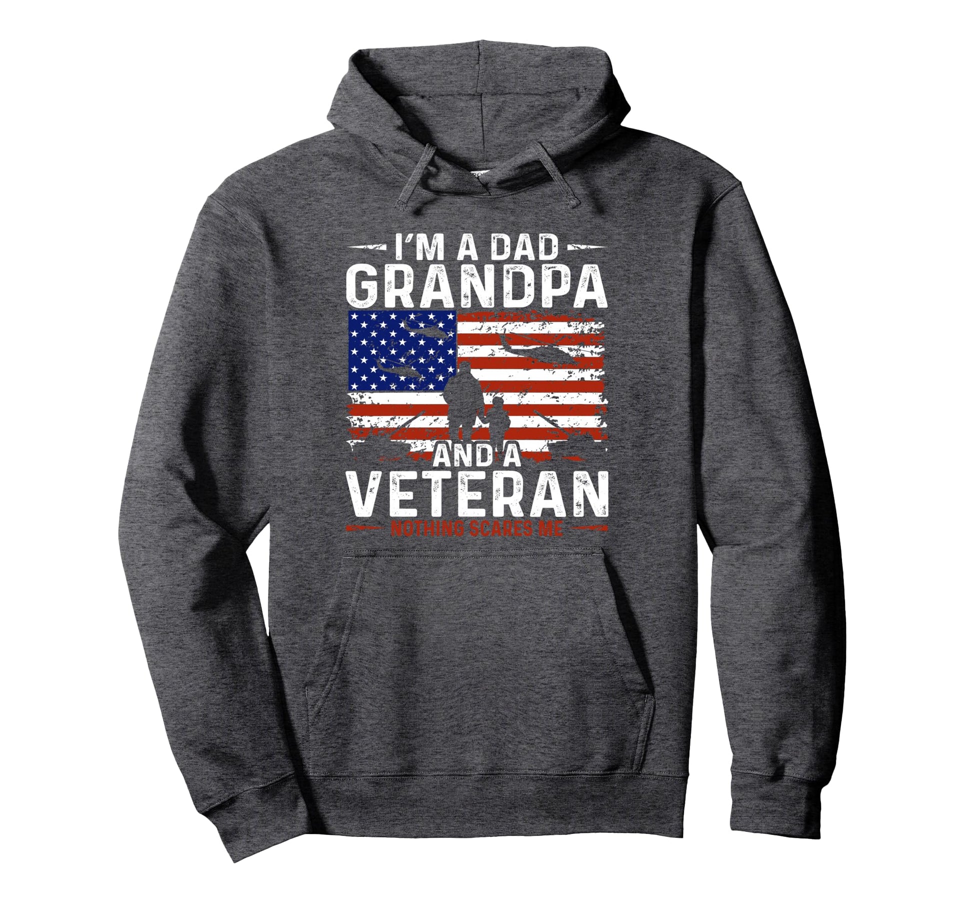 Im Veteran Dad Grandpa Nothing Hoodie - Casual Everyday Wear for Adults - T-Shirt, Sweatshirt, Hoodie
