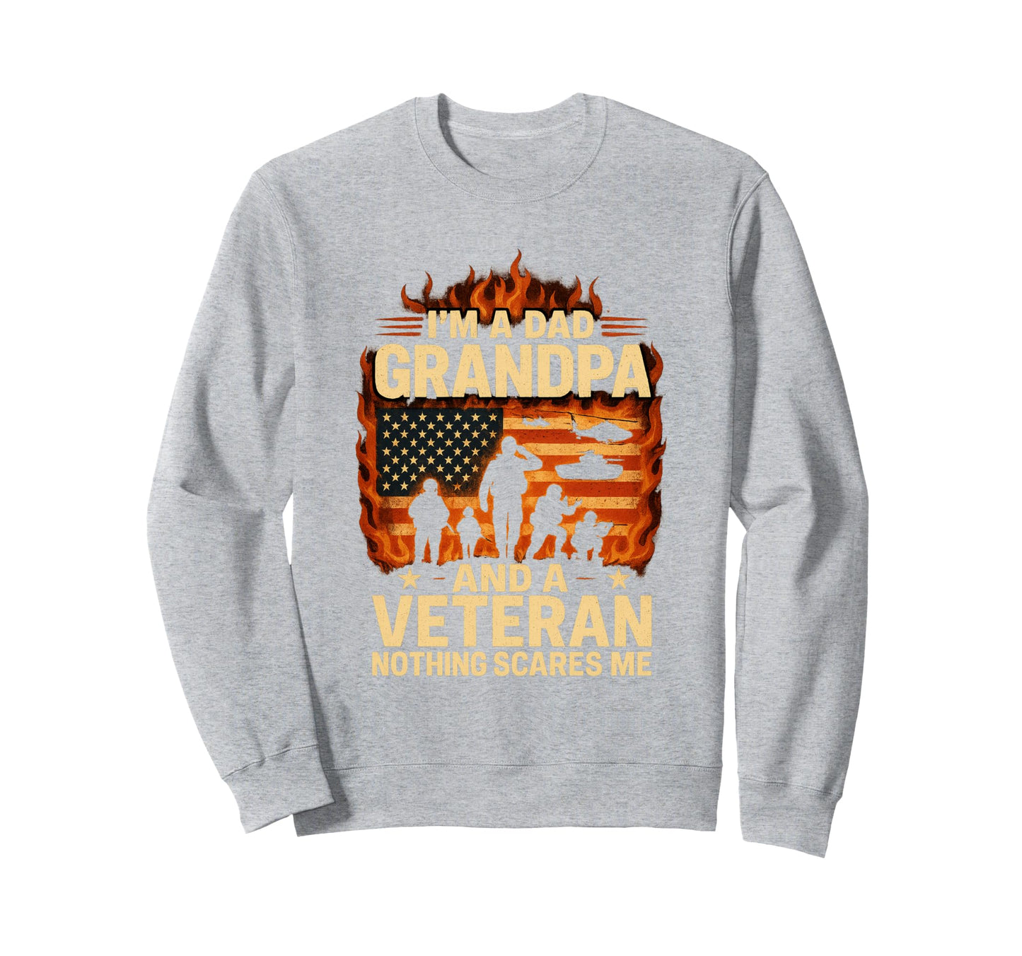 Im Dad Gramdpa Veteran Papa Fathers Sweatshirt - Novelty Apparel Unisex - T-Shirt, Sweatshirt, Hoodie