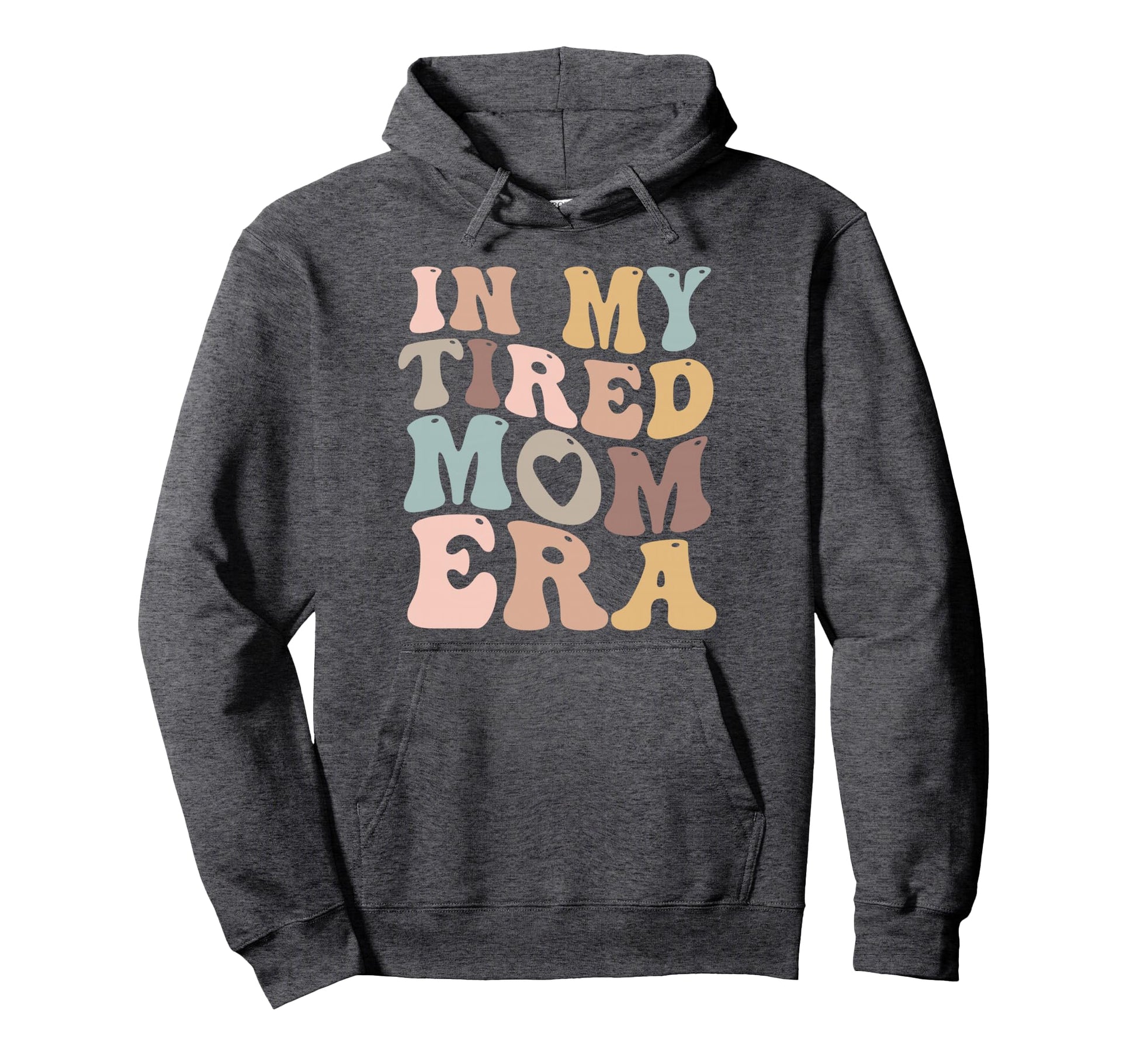 My Tired Mom Era Mamas Hoodie - Fun Novelty Design Unisex - T-Shirt, Sweatshirt, Hoodie