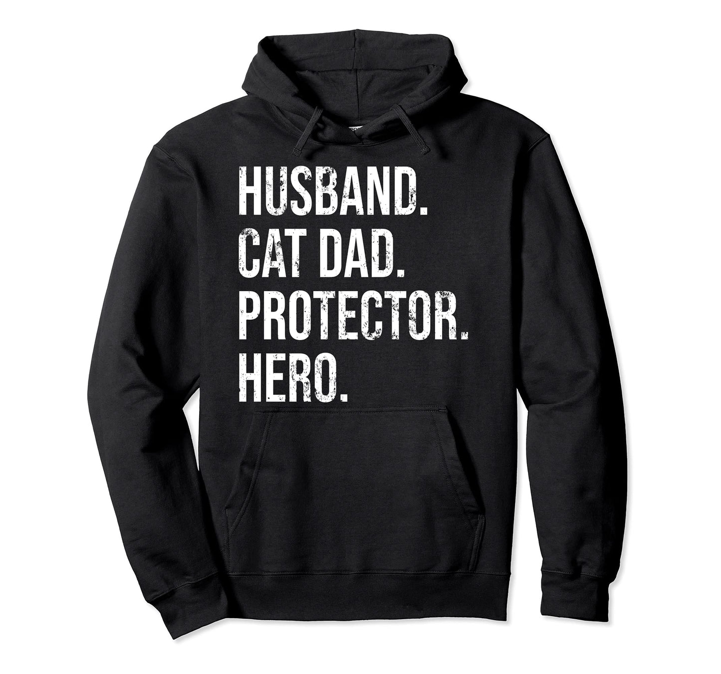 Husband Cat Dad Protector Hero Fathers Hoodie - Trendy Graphic Men Women - T-Shirt, Sweatshirt, Hoodie