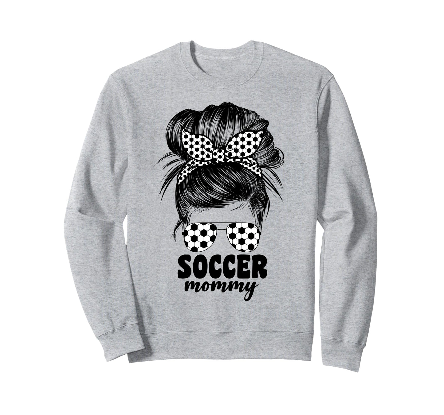 Proud Soccer Mommy Mom Messy Bun Sweatshirt - Fun Novelty Design Unisex - T-Shirt, Sweatshirt, Hoodie