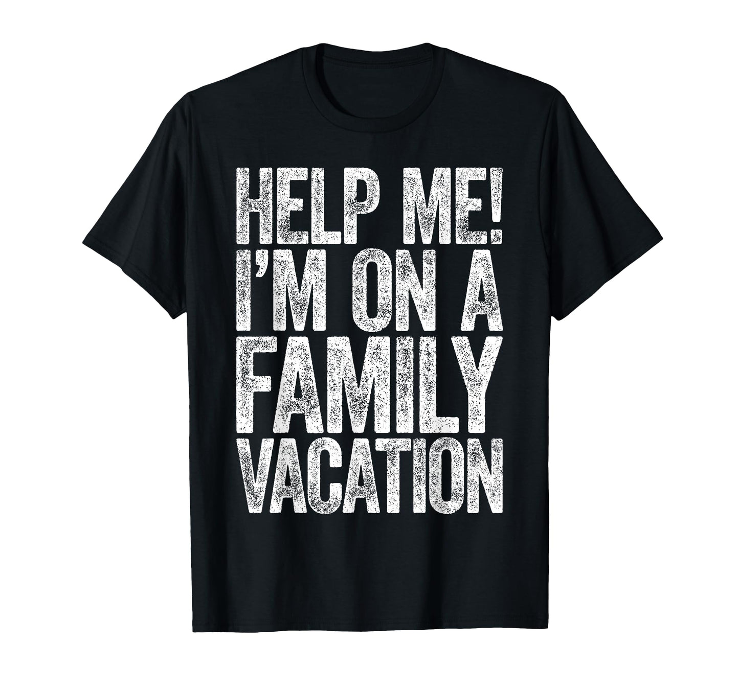 Help Me Im Family Vacation Funny T-Shirt - Minimalist Print Men Women - T-Shirt, Sweatshirt, Hoodie