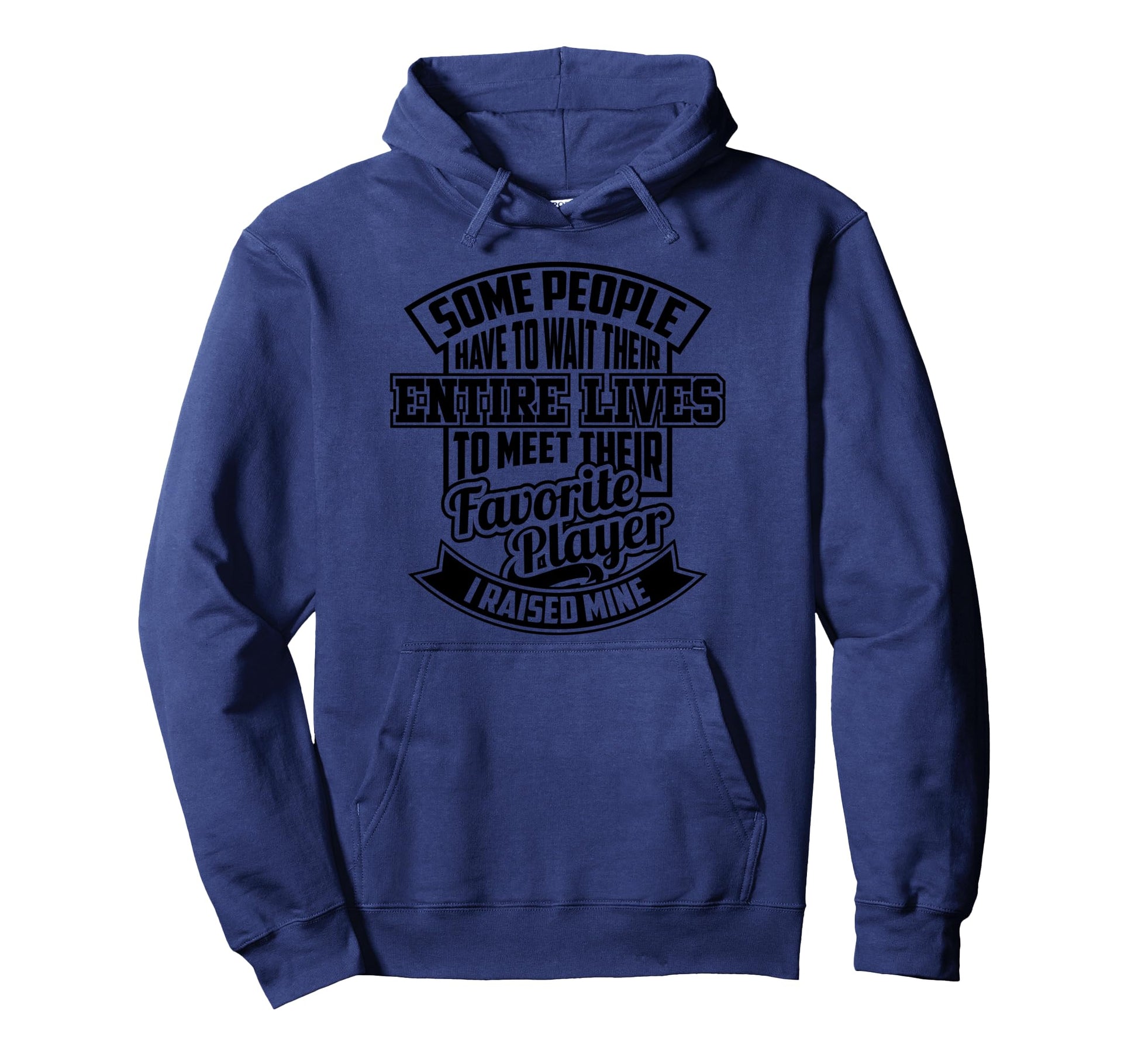 Funny I Raised My Favorite Soccer Hoodie - Fun Novelty Design for Adults - T-Shirt, Sweatshirt, Hoodie