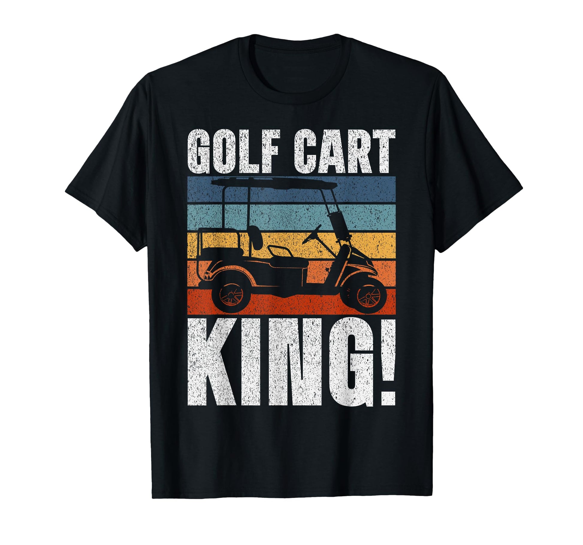 Golf Cart King Golf Dad T-Shirt - Trendy Graphic Men Women - T-Shirt, Sweatshirt, Hoodie