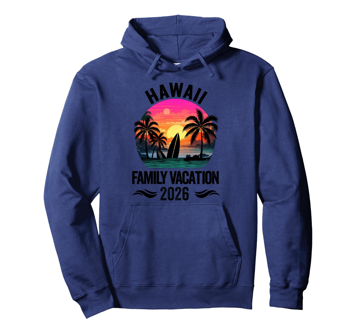 Hawaii Family Vacation 2026 Matching Hoodie - Novelty Apparel Men Women - T-Shirt, Sweatshirt, Hoodie
