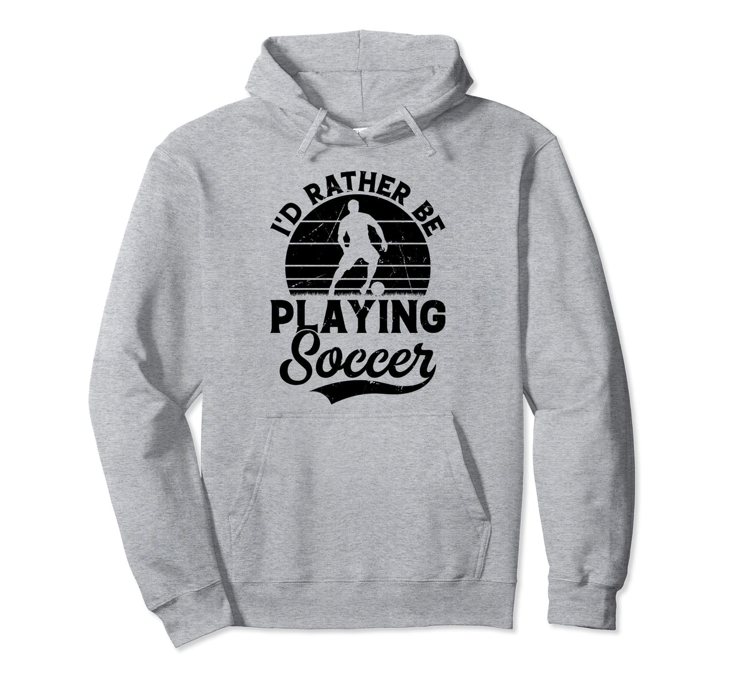 Id Rather Be Playing Soccer Hoodie - Minimalist Print Men Women - T-Shirt, Sweatshirt, Hoodie