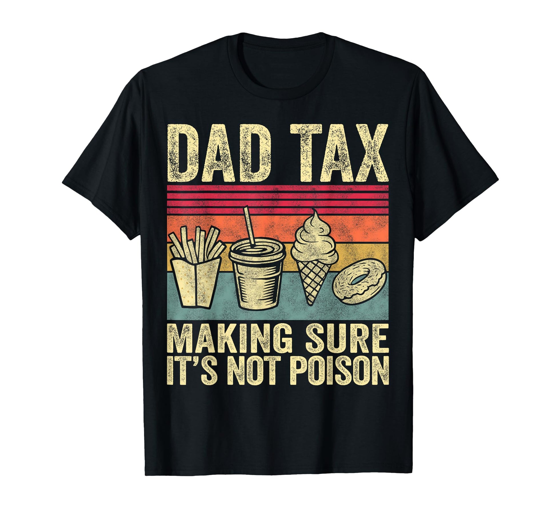 Dad Tax Making Sure Its Not T-Shirt - Casual Everyday Wear for Adults - T-Shirt, Sweatshirt, Hoodie