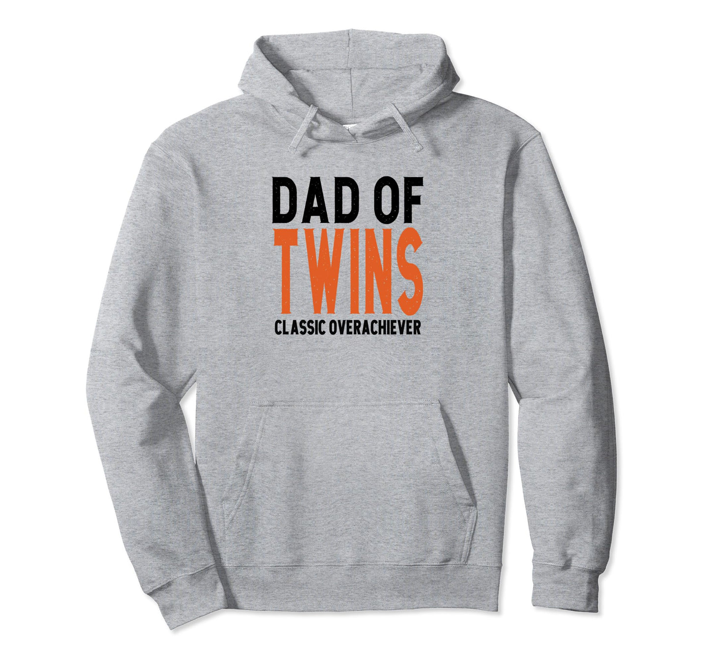 Dad Twins Overachiever Fun Hoodie - Trendy Graphic Men Women - T-Shirt, Sweatshirt, Hoodie