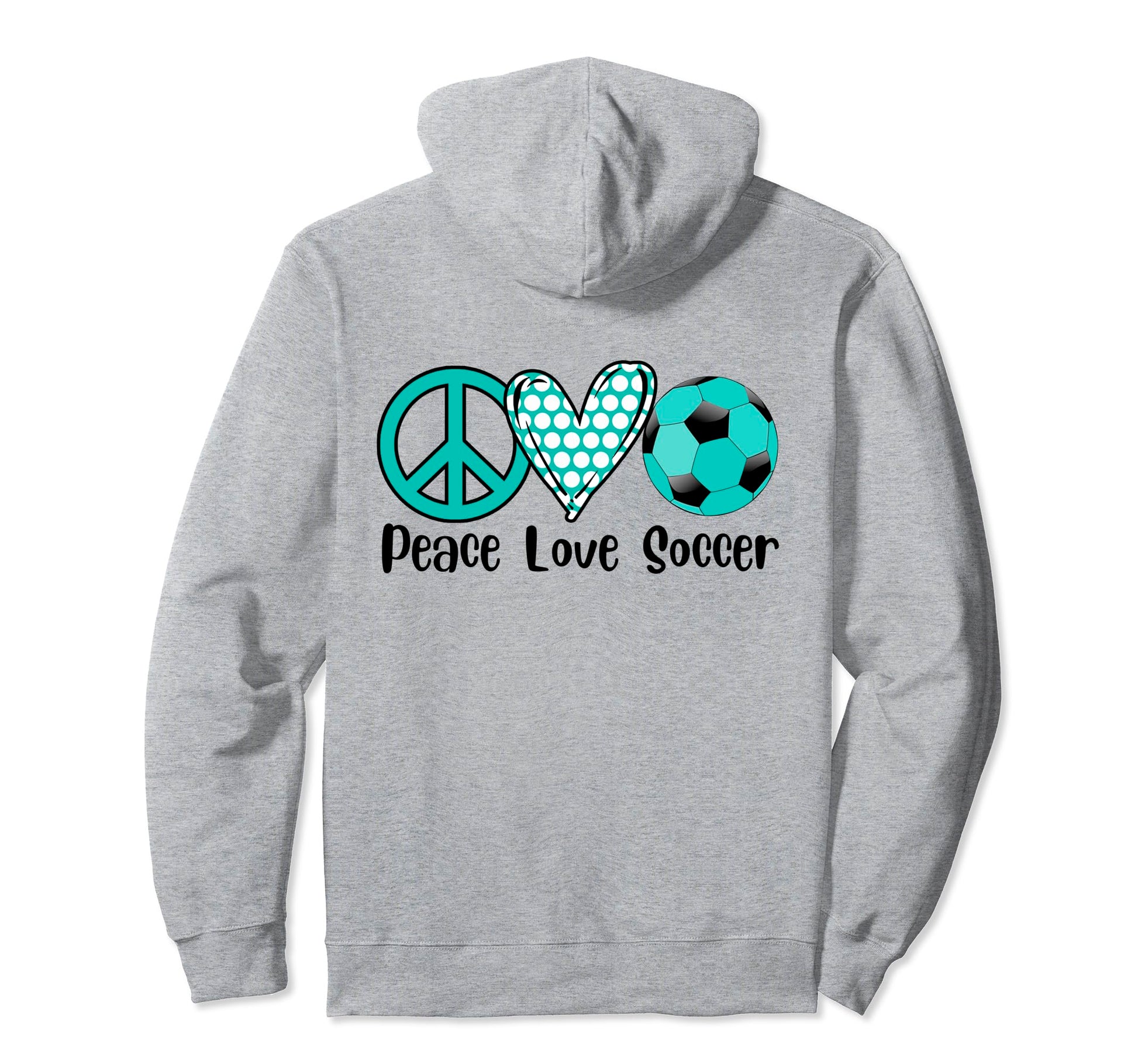 Soccer Peace Love Soccer Teal Hoodie - Casual Everyday Wear for Adults - T-Shirt, Sweatshirt, Hoodie