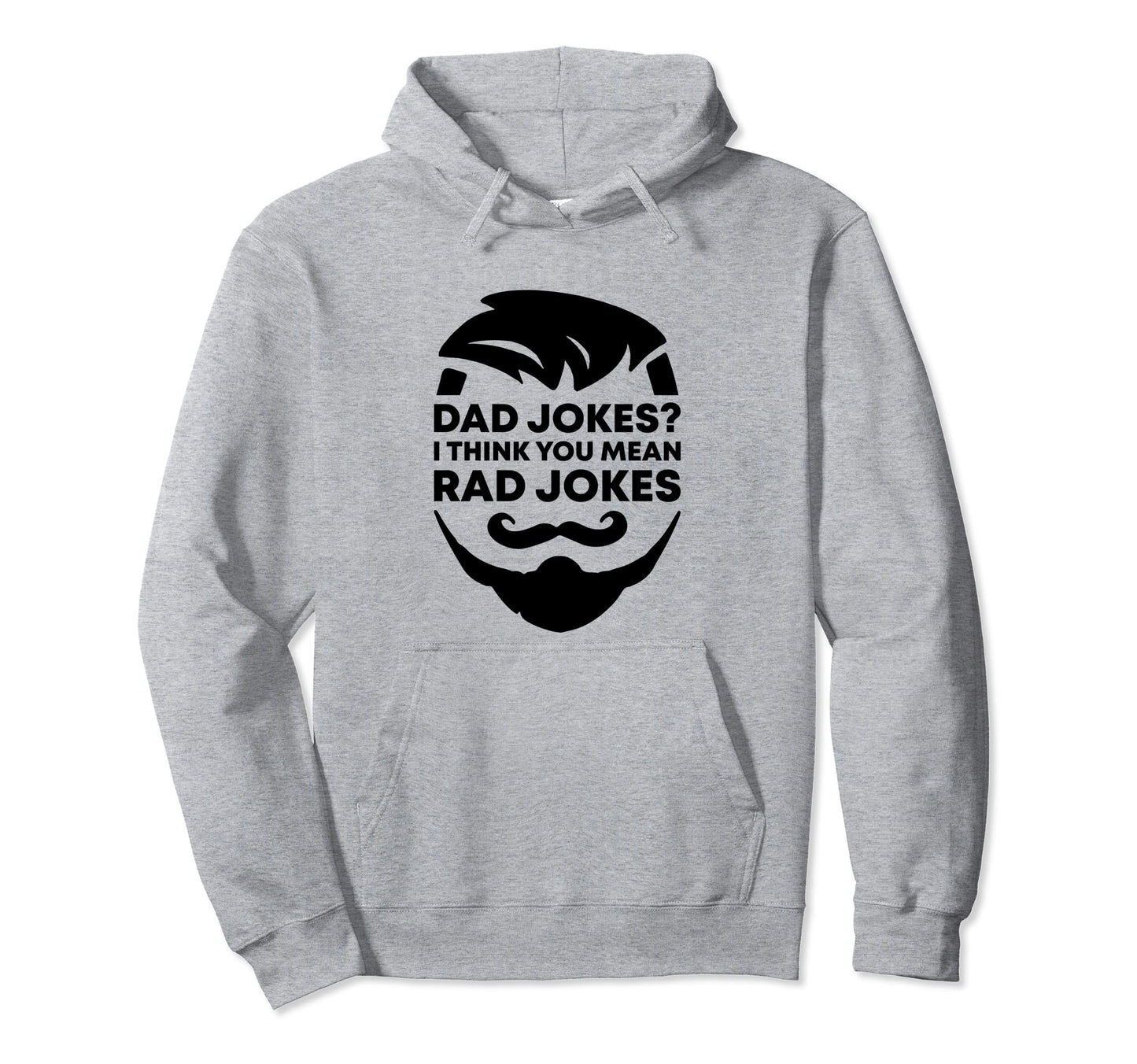 Dad Jokes I Think You Mean Rad Jokes Hoodie - Aesthetic Graphic for Adults - T-Shirt, Sweatshirt, Hoodie