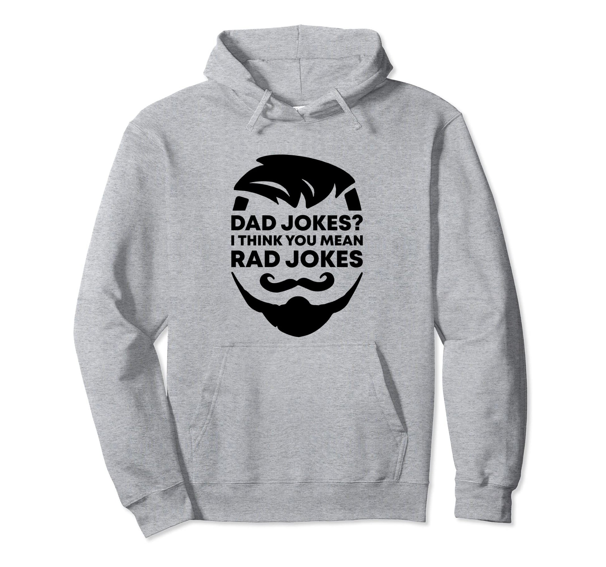 Dad Jokes I Think You Mean Rad Jokes Hoodie - Aesthetic Graphic for Adults - T-Shirt, Sweatshirt, Hoodie