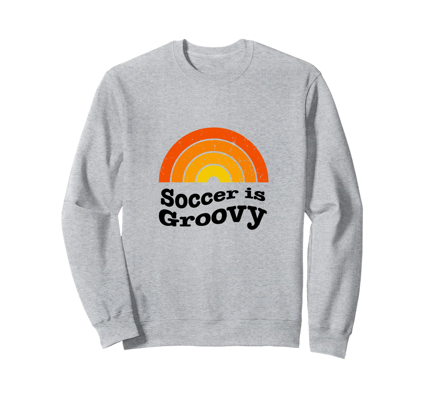 Soccer Is Groovy 60S Soccer Player Sweatshirt - Trendy Graphic Unisex - T-Shirt, Sweatshirt, Hoodie