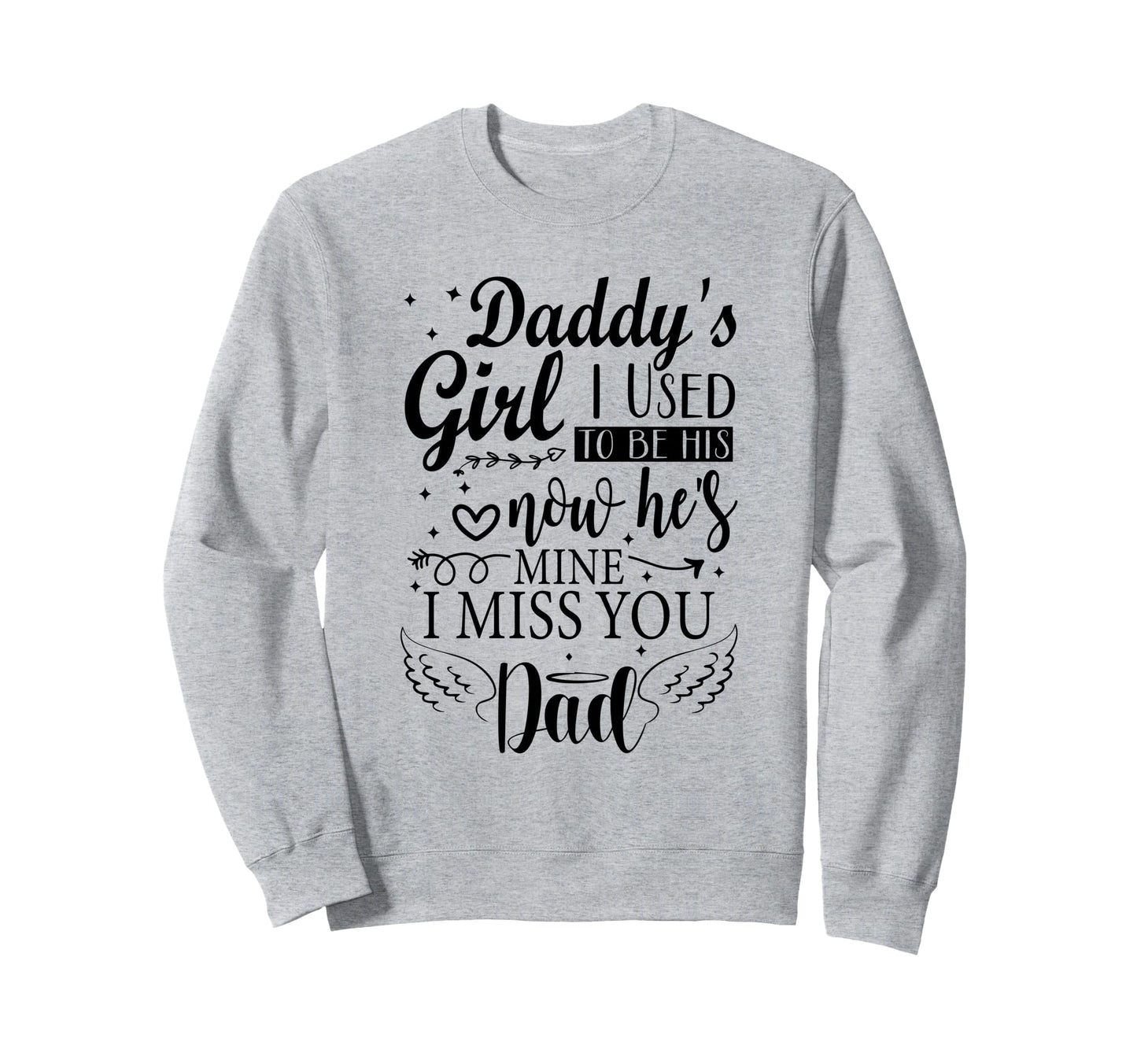 Daddys I Used To Be His Angel Now Sweatshirt - Novelty Apparel for Adults - T-Shirt, Sweatshirt, Hoodie
