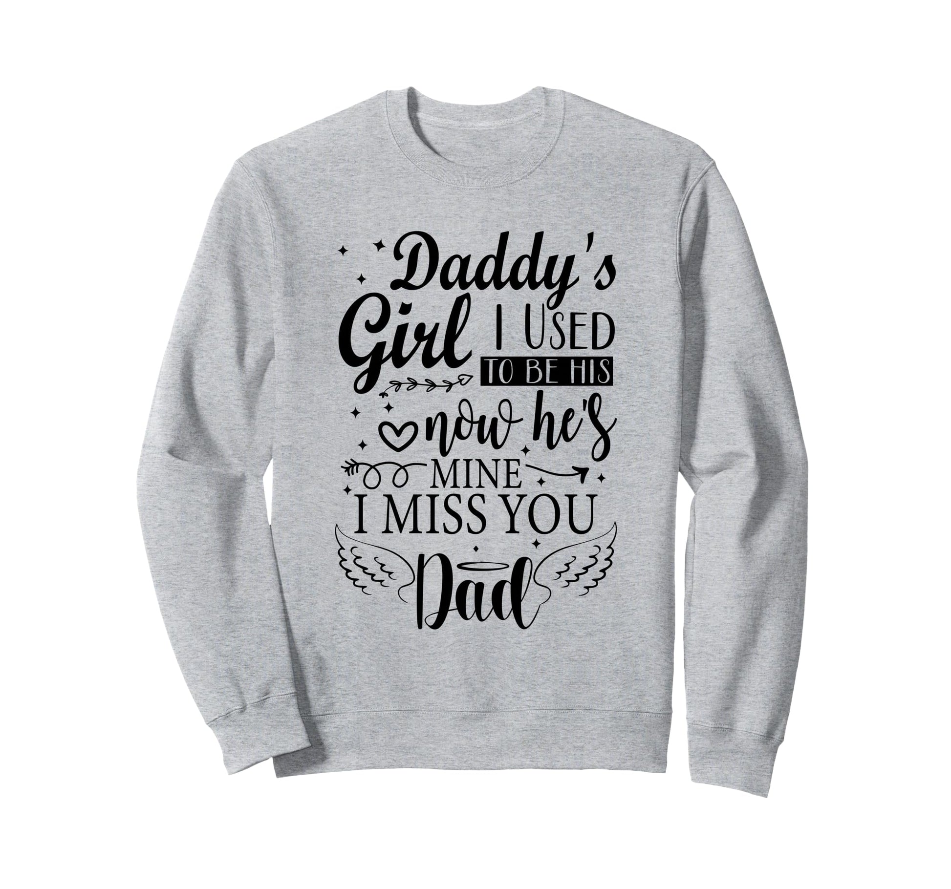Daddys I Used To Be His Angel Now Sweatshirt - Novelty Apparel for Adults - T-Shirt, Sweatshirt, Hoodie
