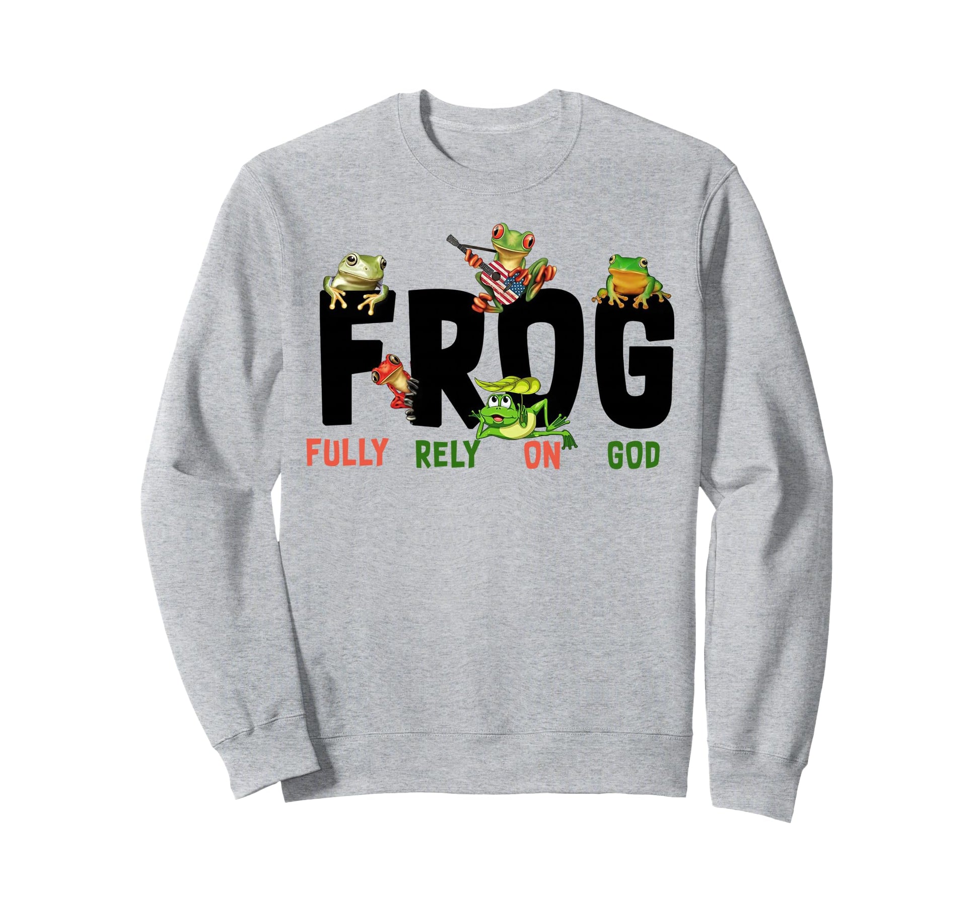 Funny Frog Fully Rely God T-Shirt - Streetwear Style Men Women - T-Shirt, Sweatshirt, Hoodie