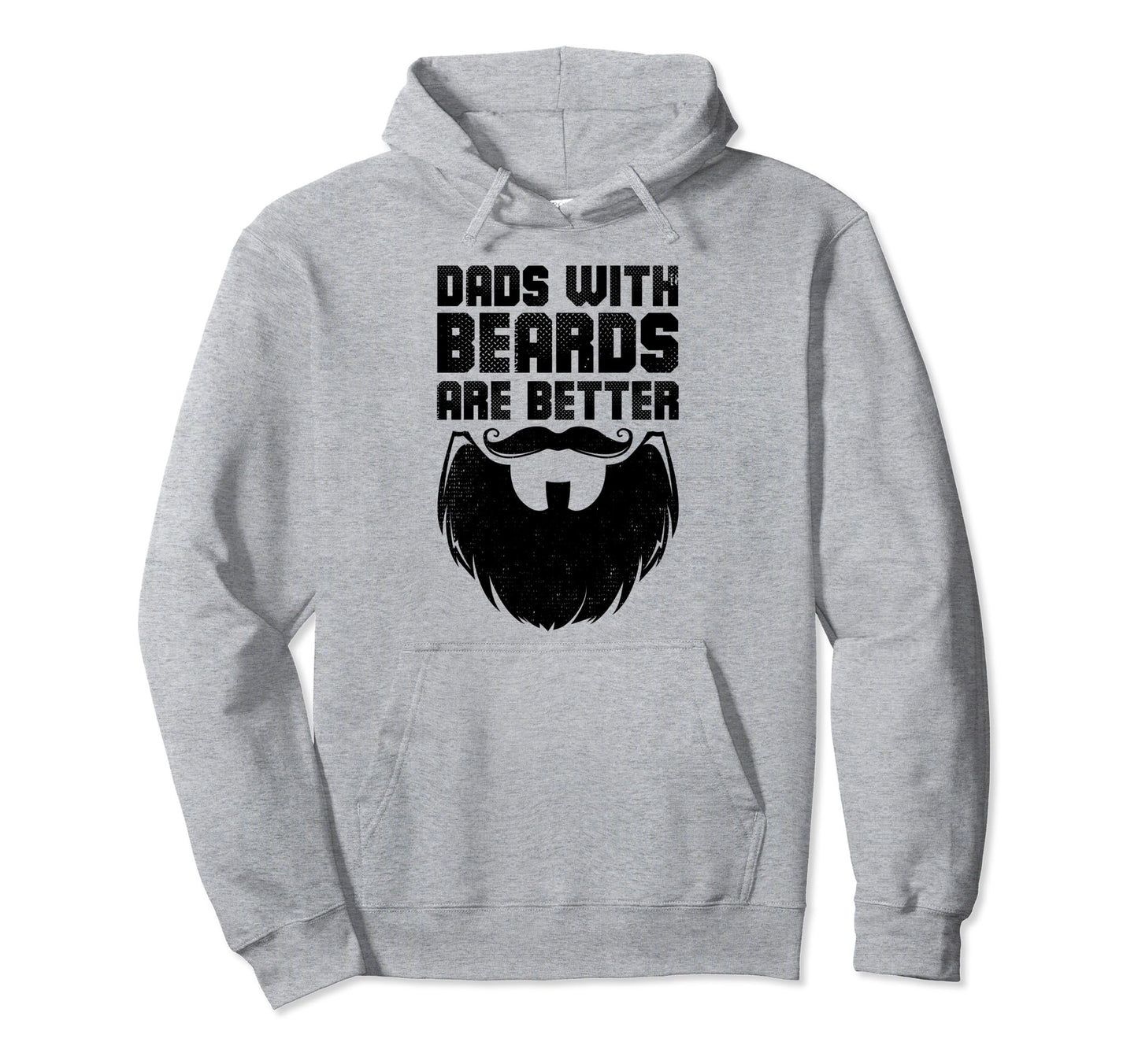 Dads Beards Are Better Funny Dad Hoodie - Fun Novelty Design Men Women - T-Shirt, Sweatshirt, Hoodie