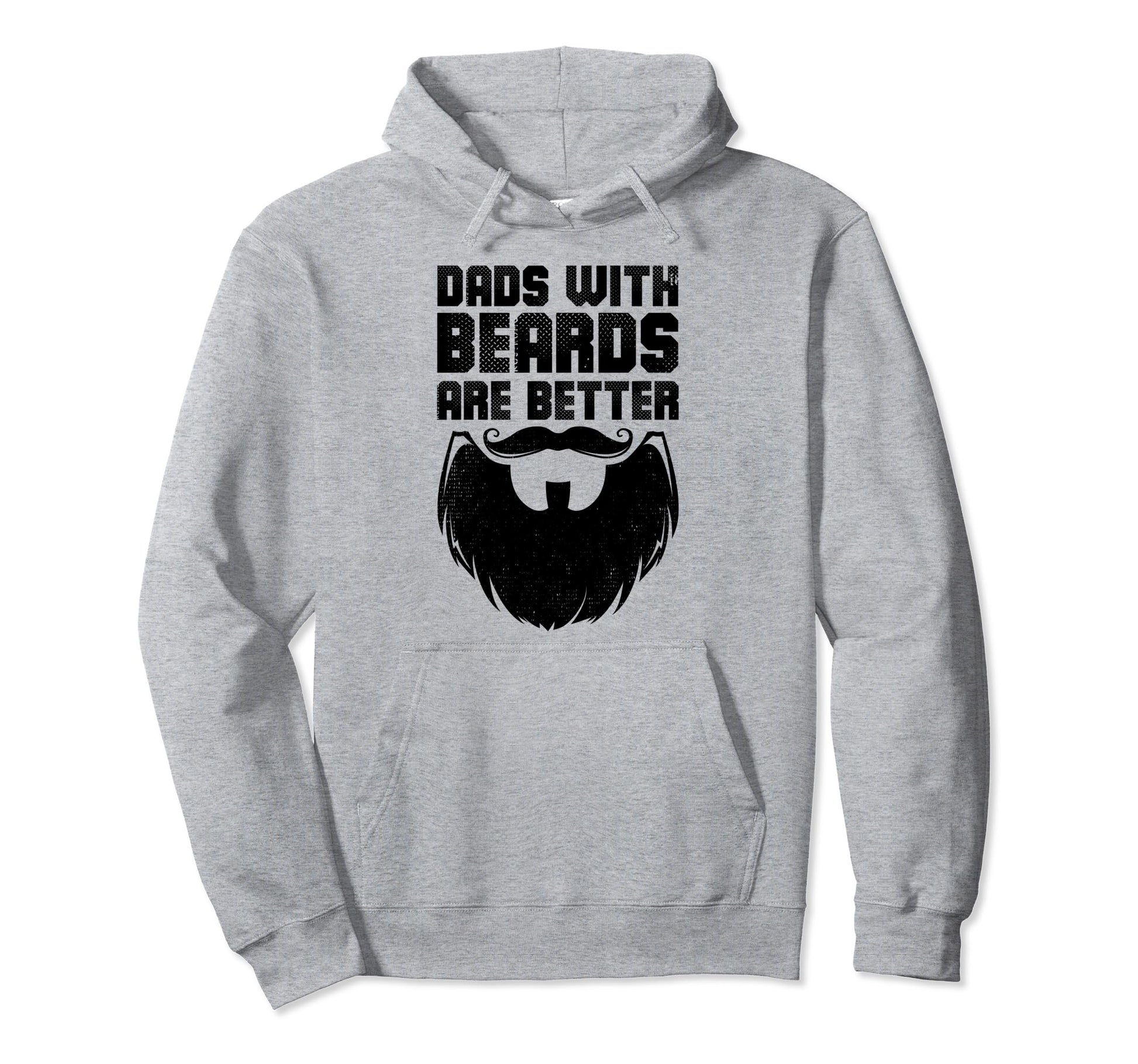 Dads Beards Are Better Funny Dad Hoodie - Fun Novelty Design Men Women - T-Shirt, Sweatshirt, Hoodie