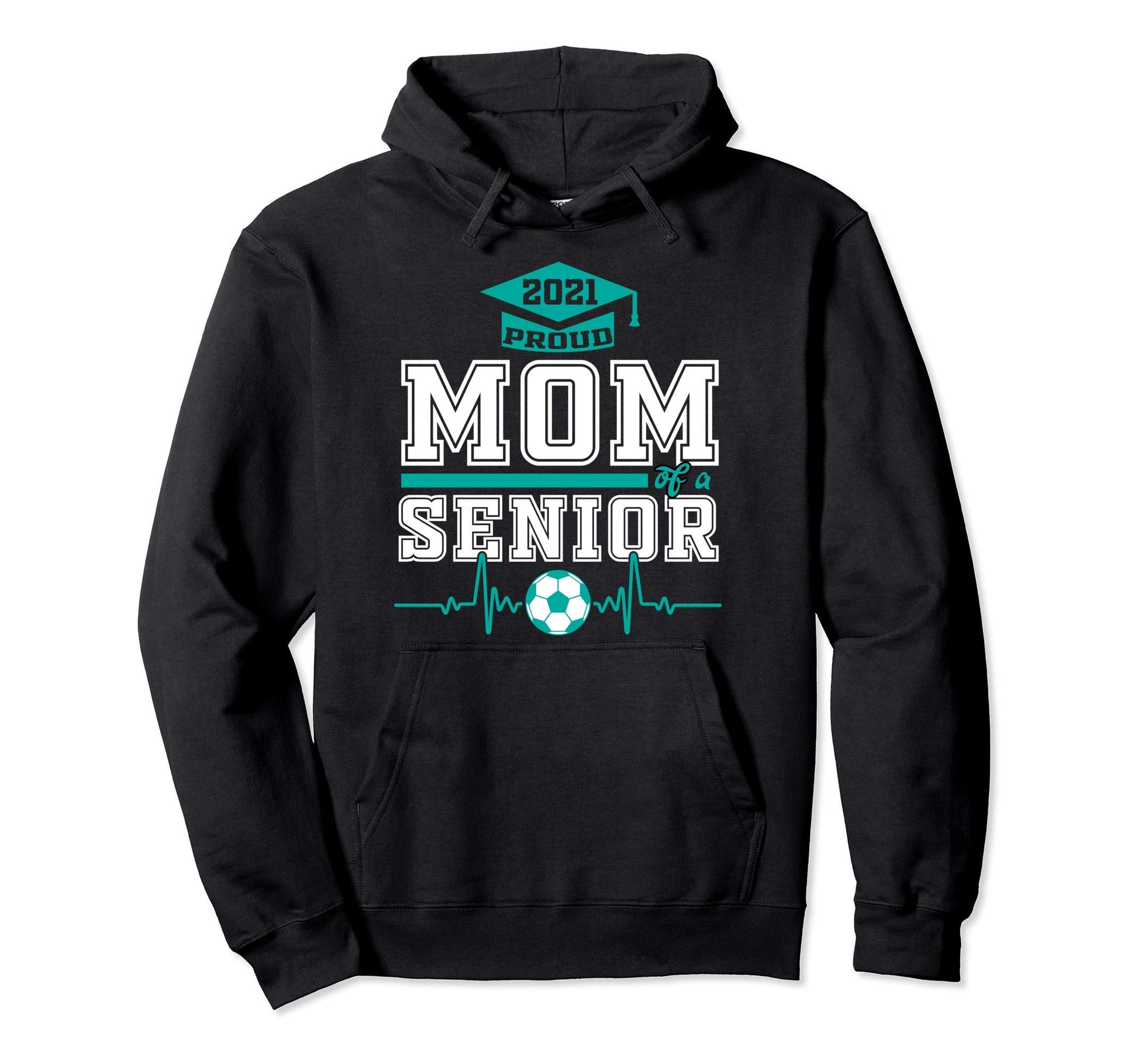 Proud Mom Senior Soccer Player 2021 Hoodie - Graphic Print Men Women - T-Shirt, Sweatshirt, Hoodie