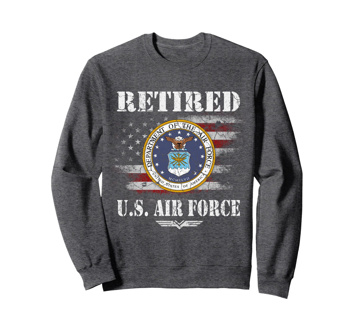 Retired Us Air Force Veteran Usaf Sweatshirt - Streetwear Style Unisex - T-Shirt, Sweatshirt, Hoodie