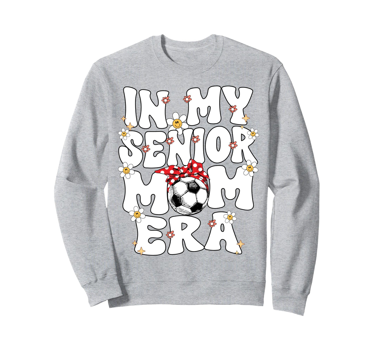 My Senior Soccer Mom Era Senior Mom Sweatshirt - Aesthetic Graphic Unisex - T-Shirt, Sweatshirt, Hoodie