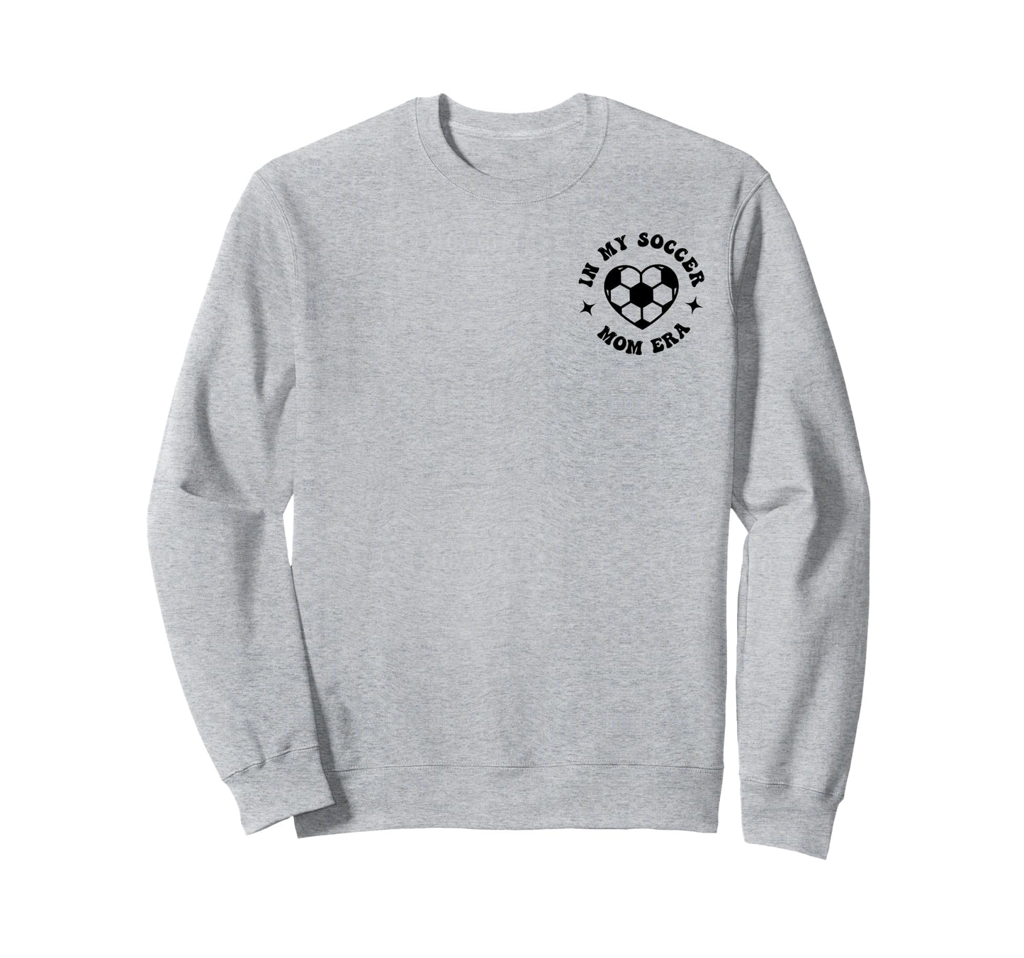 My Soccer Mom Era Sports Mom Mama Sweatshirt - Trendy Graphic Men Women - T-Shirt, Sweatshirt, Hoodie