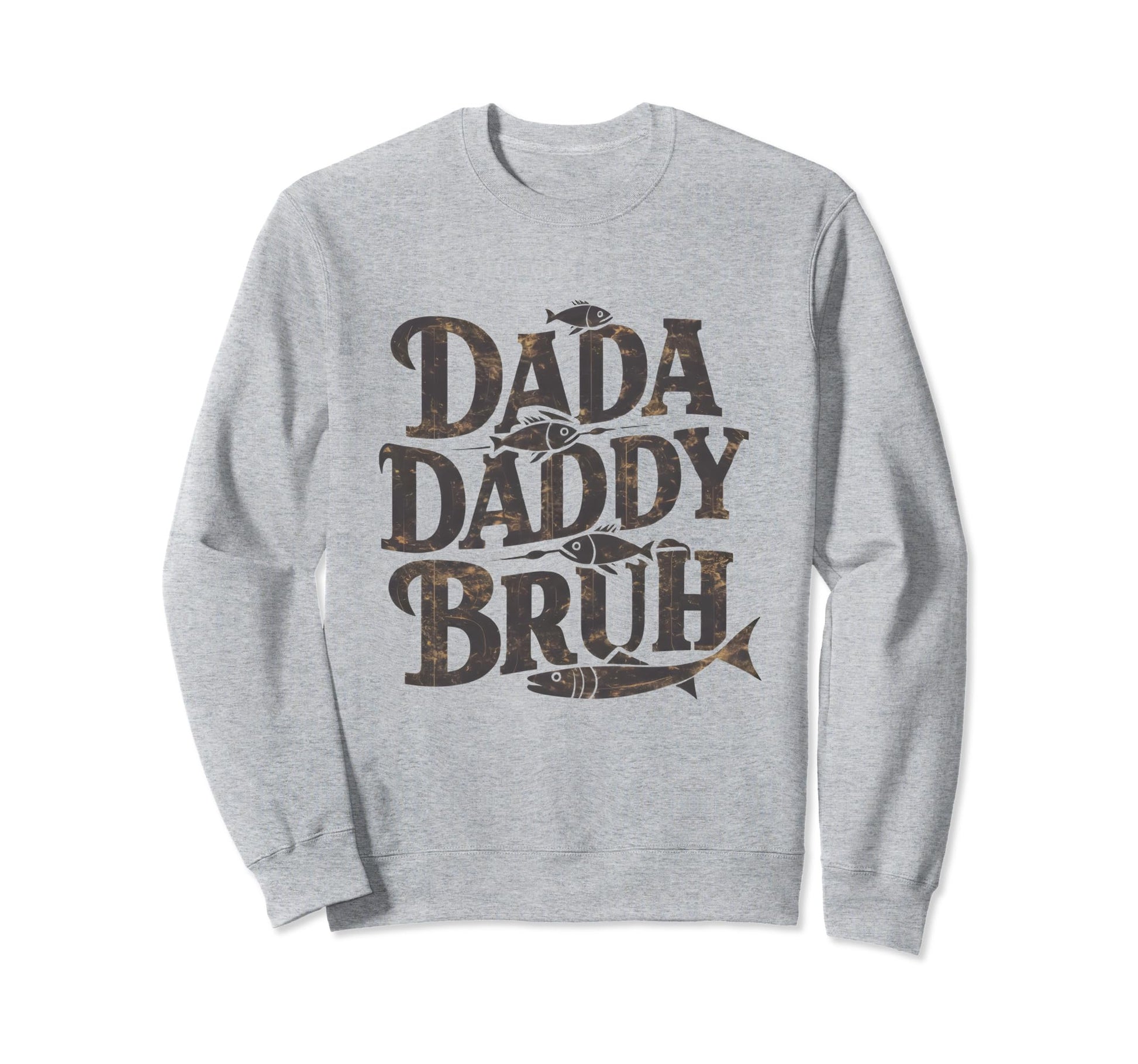 Dada Daddy Dad Bruh Fathers Day Dad Sweatshirt - Unique Graphic Unisex - T-Shirt, Sweatshirt, Hoodie