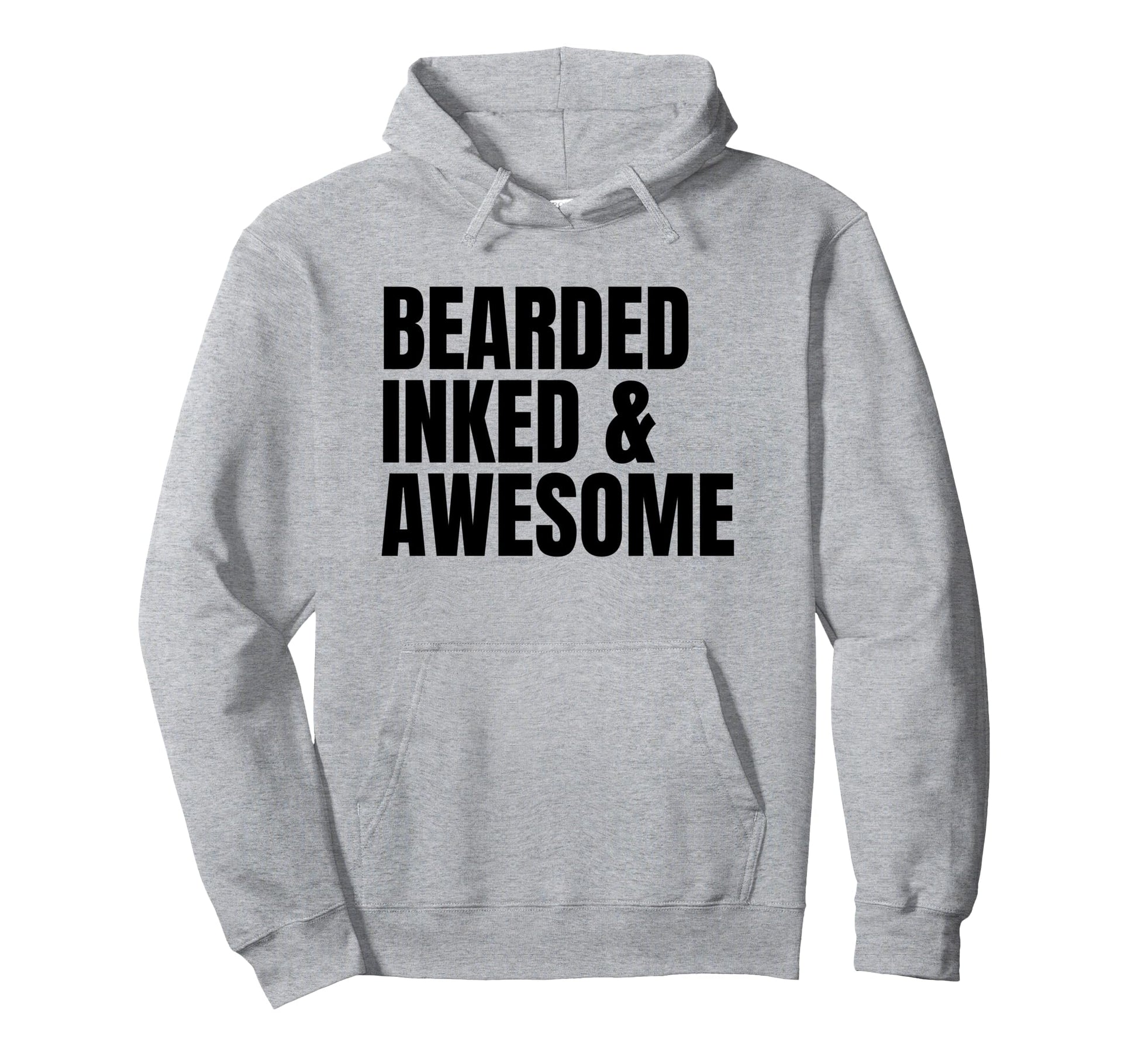 Bearded Inked Awesome Funny Hoodie - Casual Everyday Wear for Adults - T-Shirt, Sweatshirt, Hoodie