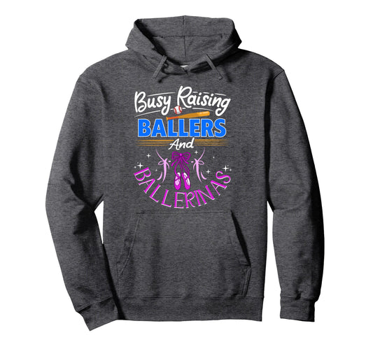 Baseball Dance Mom Busy Raising Ballers Hoodie - Streetwear Style Unisex - T-Shirt, Sweatshirt, Hoodie