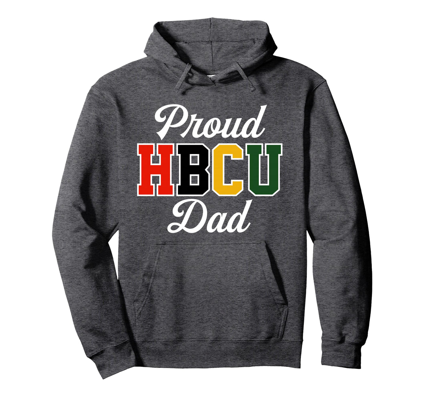 Proud Hbcu Dad Black College And Hoodie - Novelty Apparel for Adults - T-Shirt, Sweatshirt, Hoodie