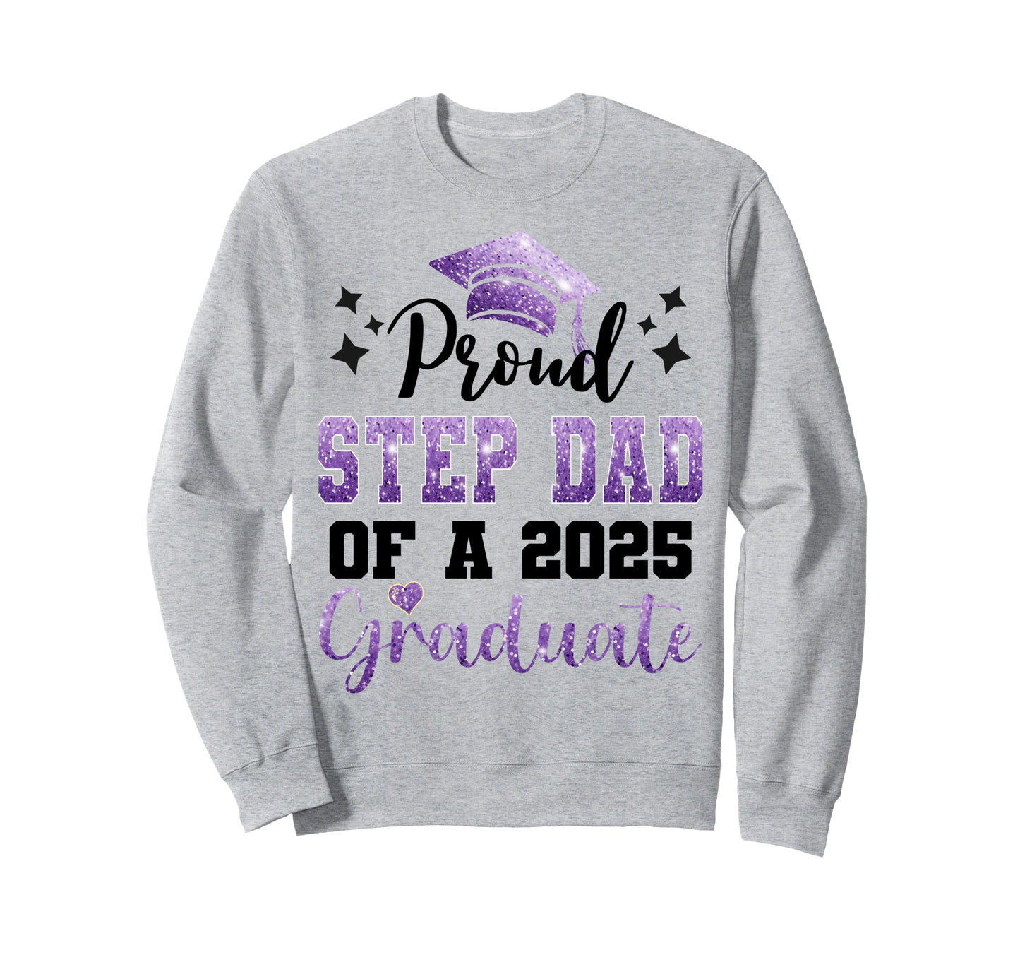 Super Proud Step Dad 2025 Graduate Sweatshirt - Custom Art Print Men Women - T-Shirt, Sweatshirt, Hoodie
