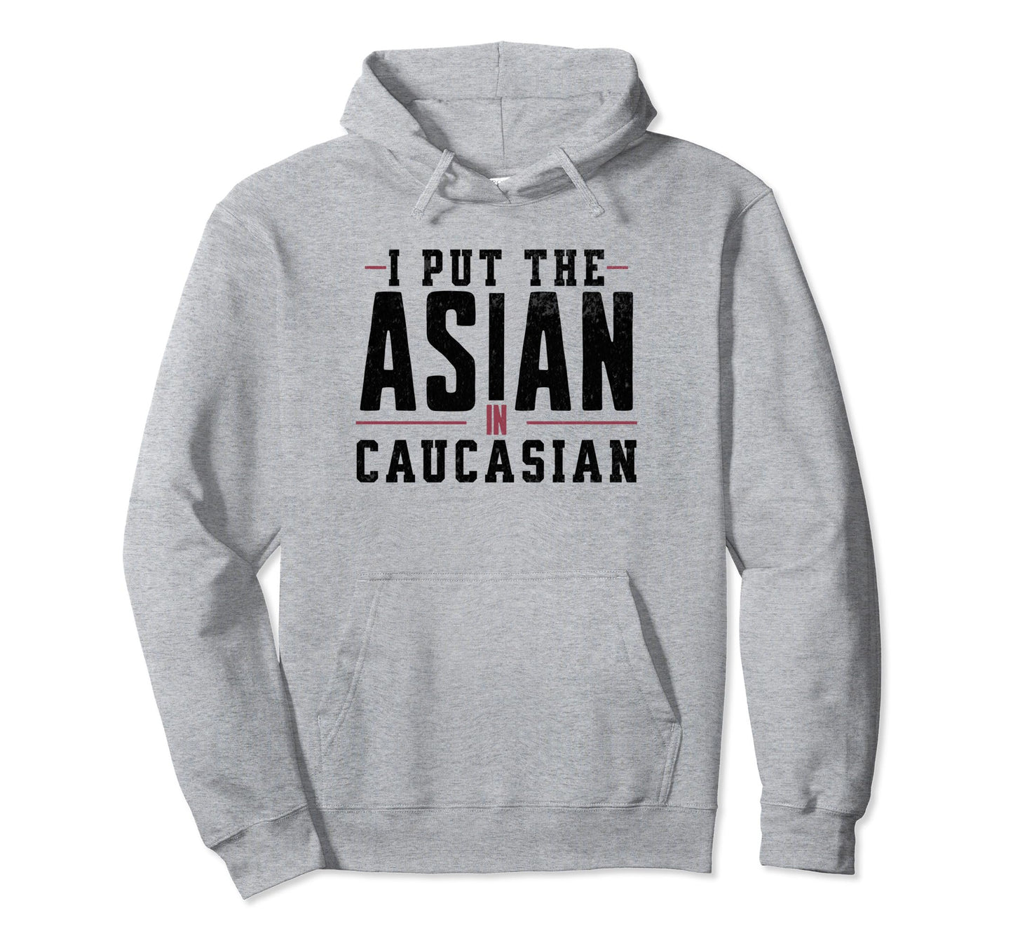 Funny Dad Joke I Put Asian Caucasian Hoodie - Custom Art Print Men Women - T-Shirt, Sweatshirt, Hoodie