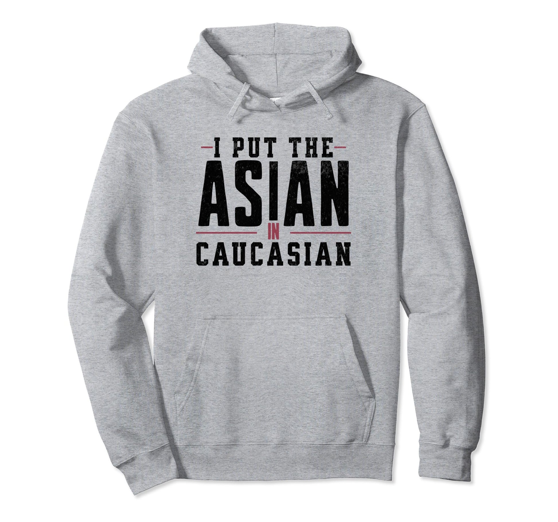 Funny Dad Joke I Put Asian Caucasian Hoodie - Custom Art Print Men Women - T-Shirt, Sweatshirt, Hoodie