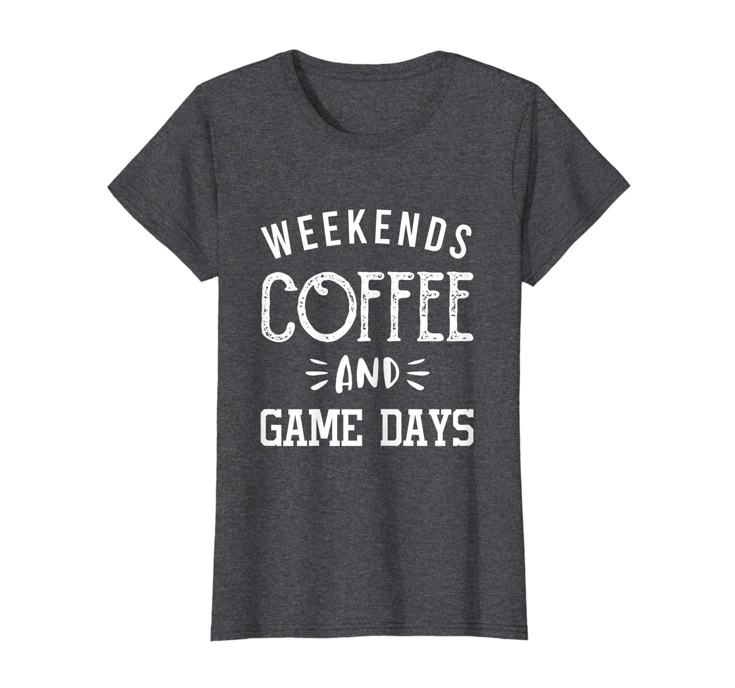 Womens Weekends Coffee And Game Days T-Shirt - Streetwear Style Men Women - T-Shirt, Sweatshirt, Hoodie