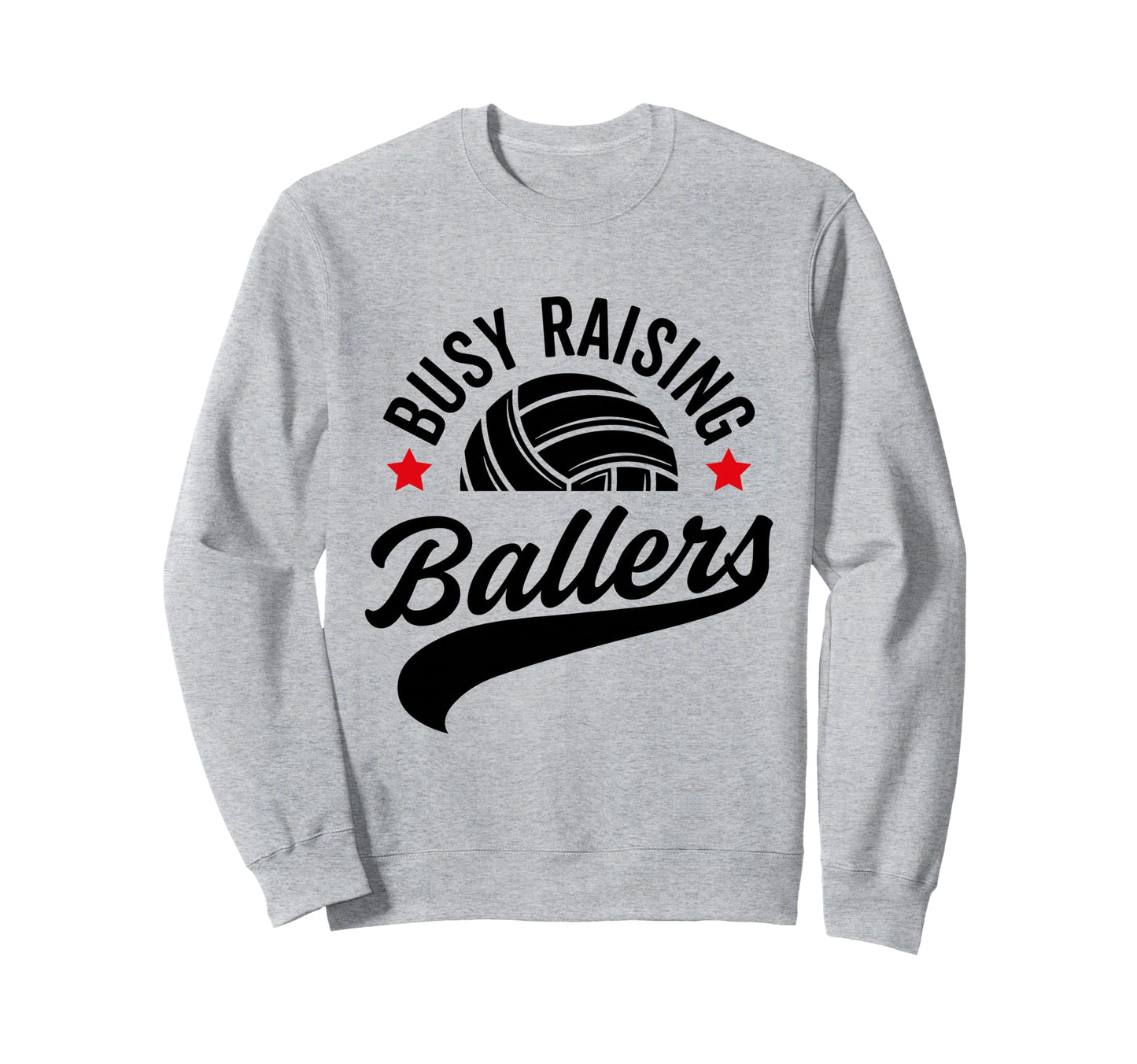 Busy Raising Ballers Volleyball Cheer Sweatshirt - Graphic Print Men Women - T-Shirt, Sweatshirt, Hoodie