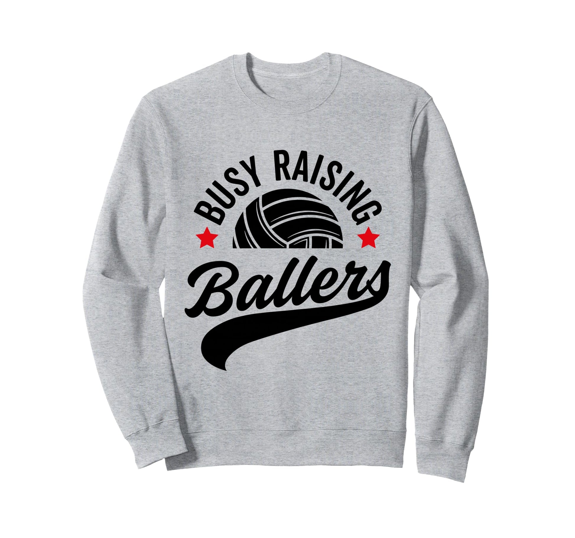Busy Raising Ballers Volleyball Cheer Sweatshirt - Graphic Print Men Women - T-Shirt, Sweatshirt, Hoodie