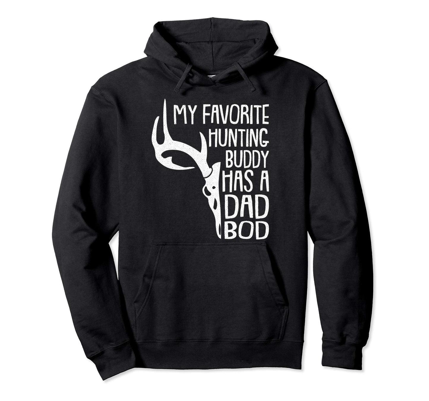 Hunting Buddy Fathers Day Funny Dad Bod Hoodie - Fun Novelty Design Unisex - T-Shirt, Sweatshirt, Hoodie