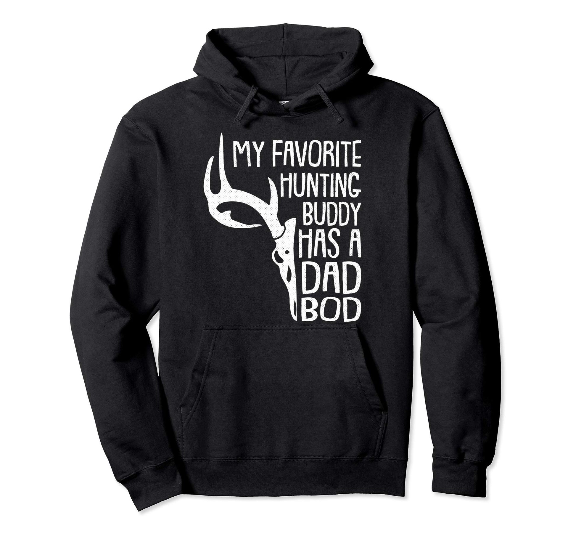 Hunting Buddy Fathers Day Funny Dad Bod Hoodie - Fun Novelty Design Unisex - T-Shirt, Sweatshirt, Hoodie