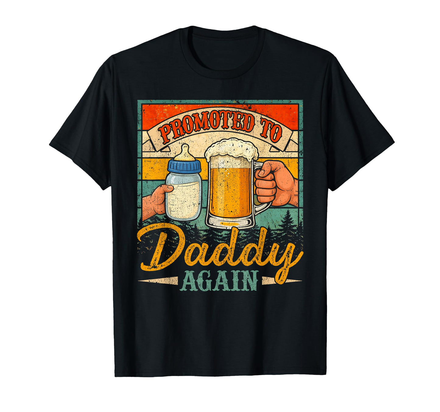 Promoted To Daddy Again Funny T-Shirt - Streetwear Style for Adults - T-Shirt, Sweatshirt, Hoodie