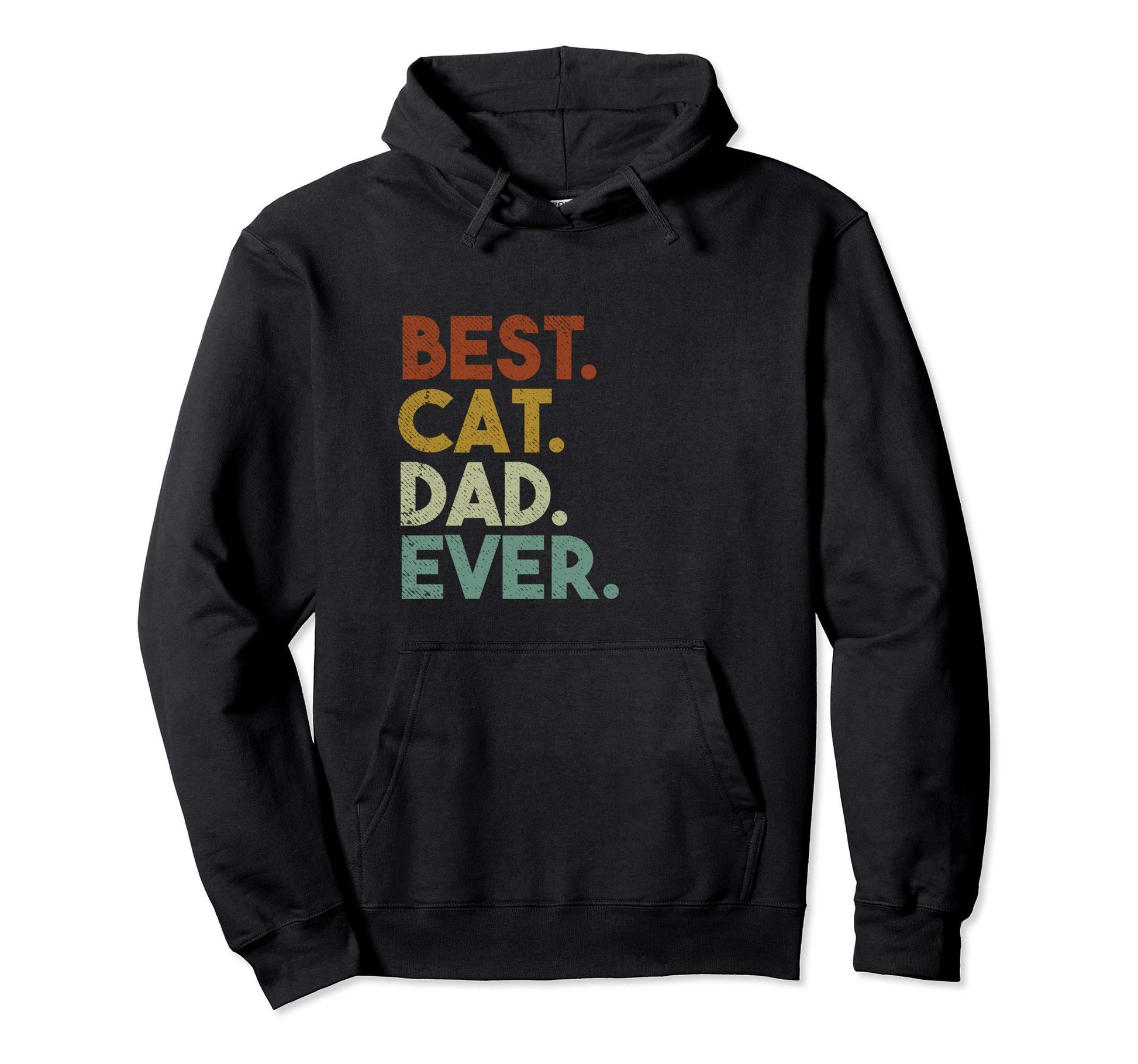 Best Cat Dad Ever Gift Hoodie - Streetwear Style Unisex - T-Shirt, Sweatshirt, Hoodie
