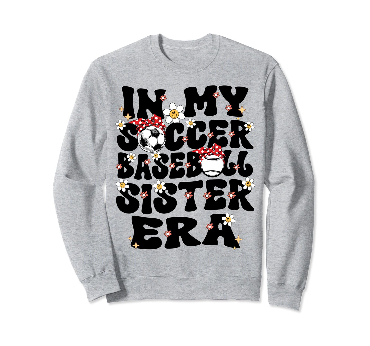 My Soccer Baseball Sister Era Sweatshirt - Aesthetic Graphic Men Women - T-Shirt, Sweatshirt, Hoodie