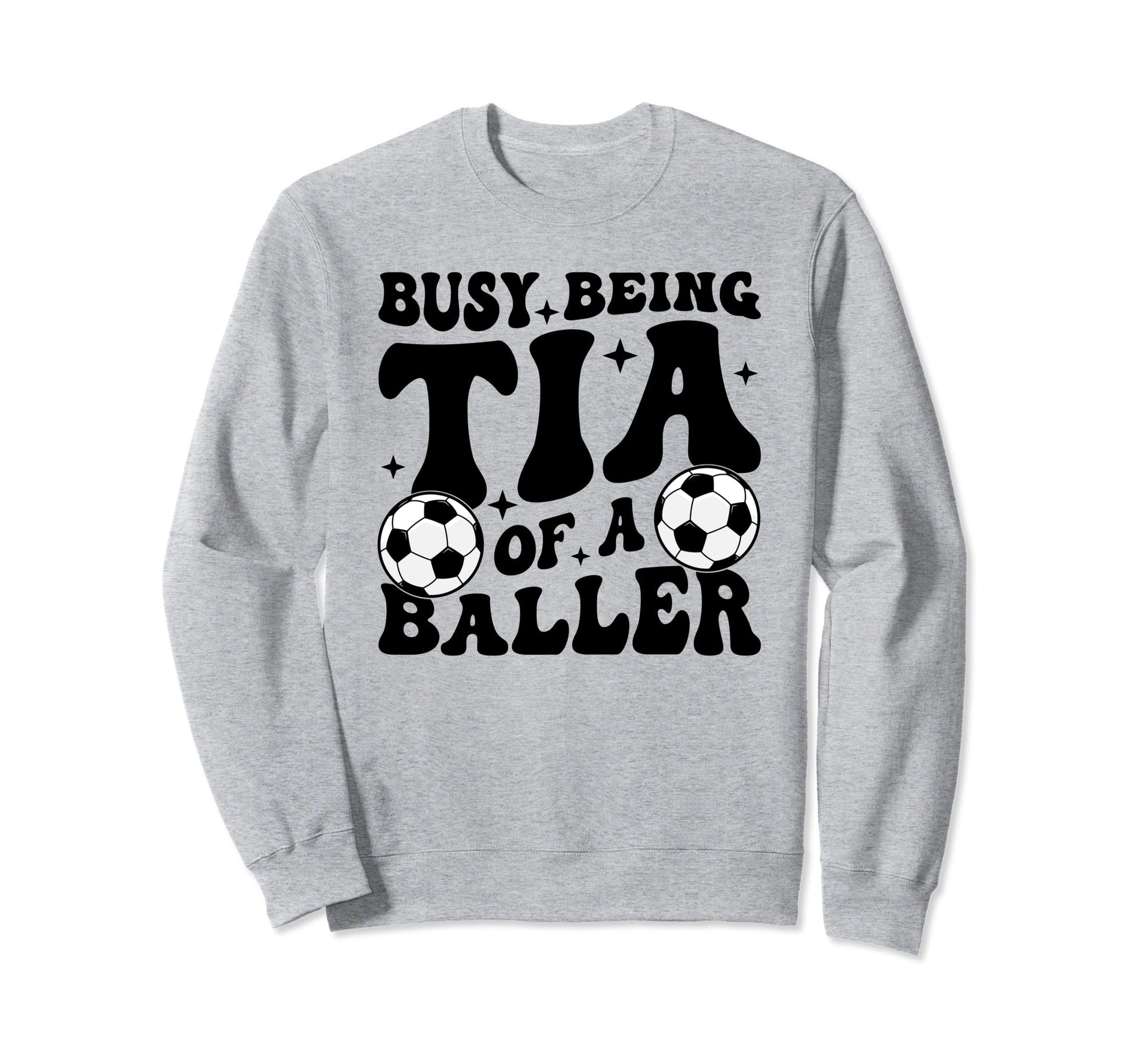 Busy Being Tia Baller Soccer Tia Sweatshirt - Unique Graphic Men Women - T-Shirt, Sweatshirt, Hoodie