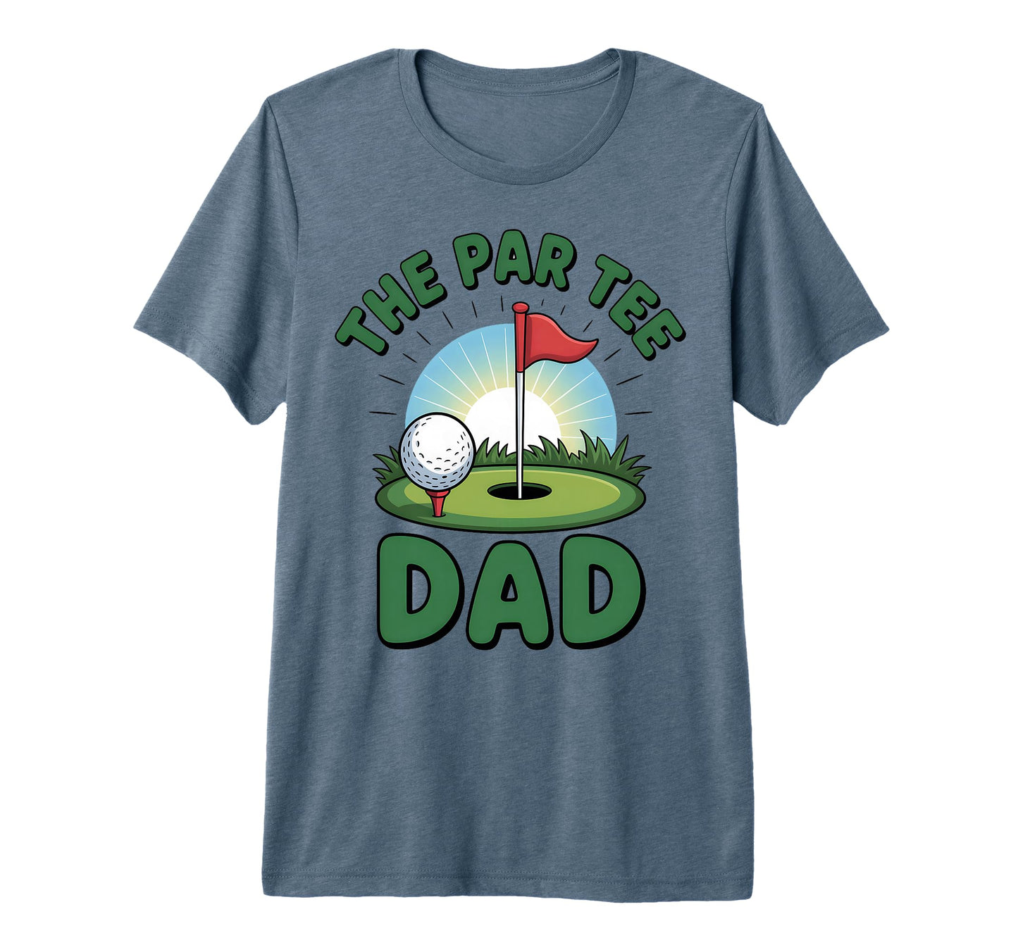 Funny Golf Dad Par Golfing Tri T-Shirt - Casual Everyday Wear Men Women - T-Shirt, Sweatshirt, Hoodie