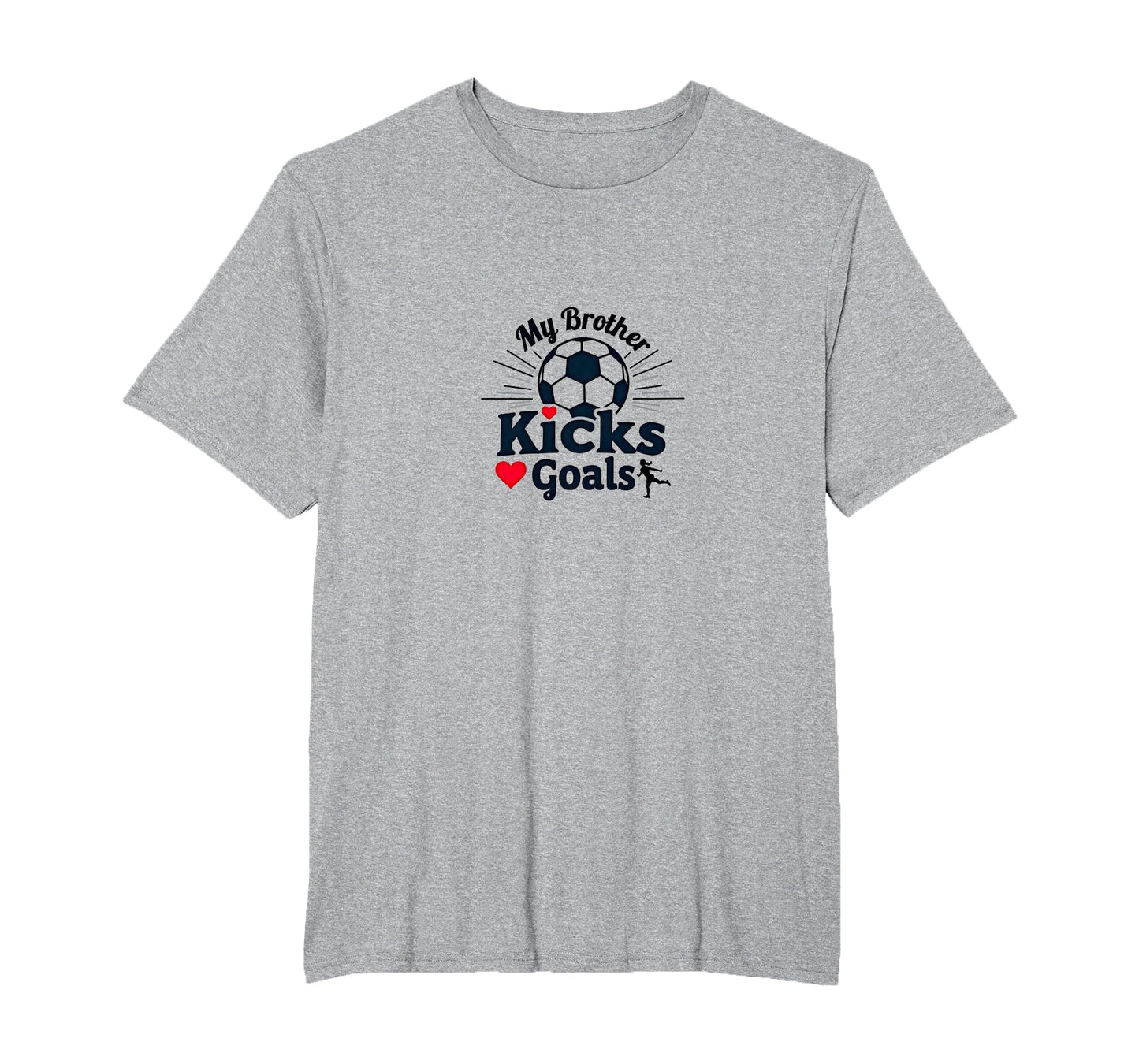 Soccer Sister My Brother Kicks T-Shirt - Fun Novelty Design Men Women - T-Shirt, Sweatshirt, Hoodie