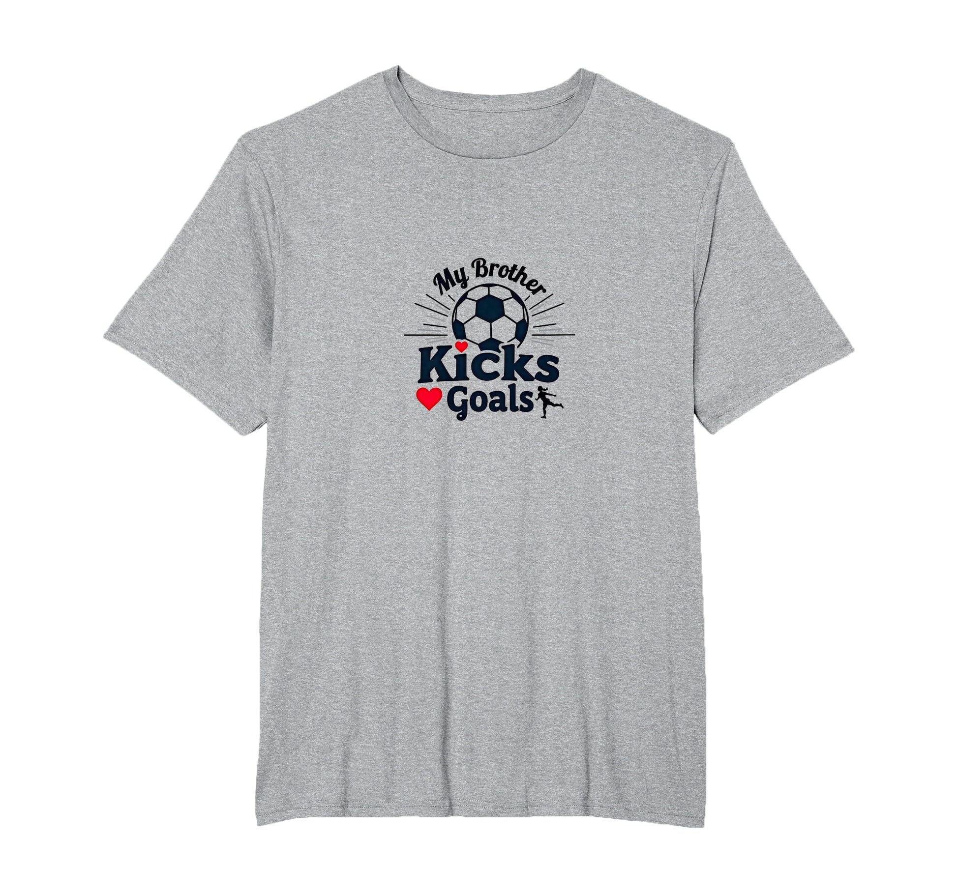 Soccer Sister My Brother Kicks T-Shirt - Fun Novelty Design Men Women - T-Shirt, Sweatshirt, Hoodie