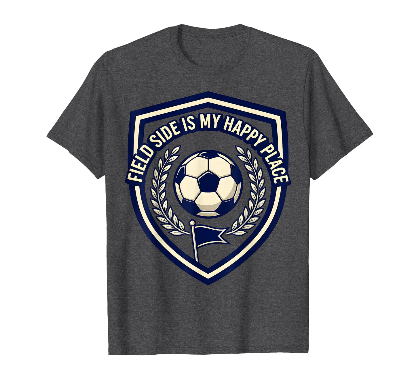 Field Side Is My Happy Place Soccer Mom T-Shirt - Graphic Print for Adults - T-Shirt, Sweatshirt, Hoodie